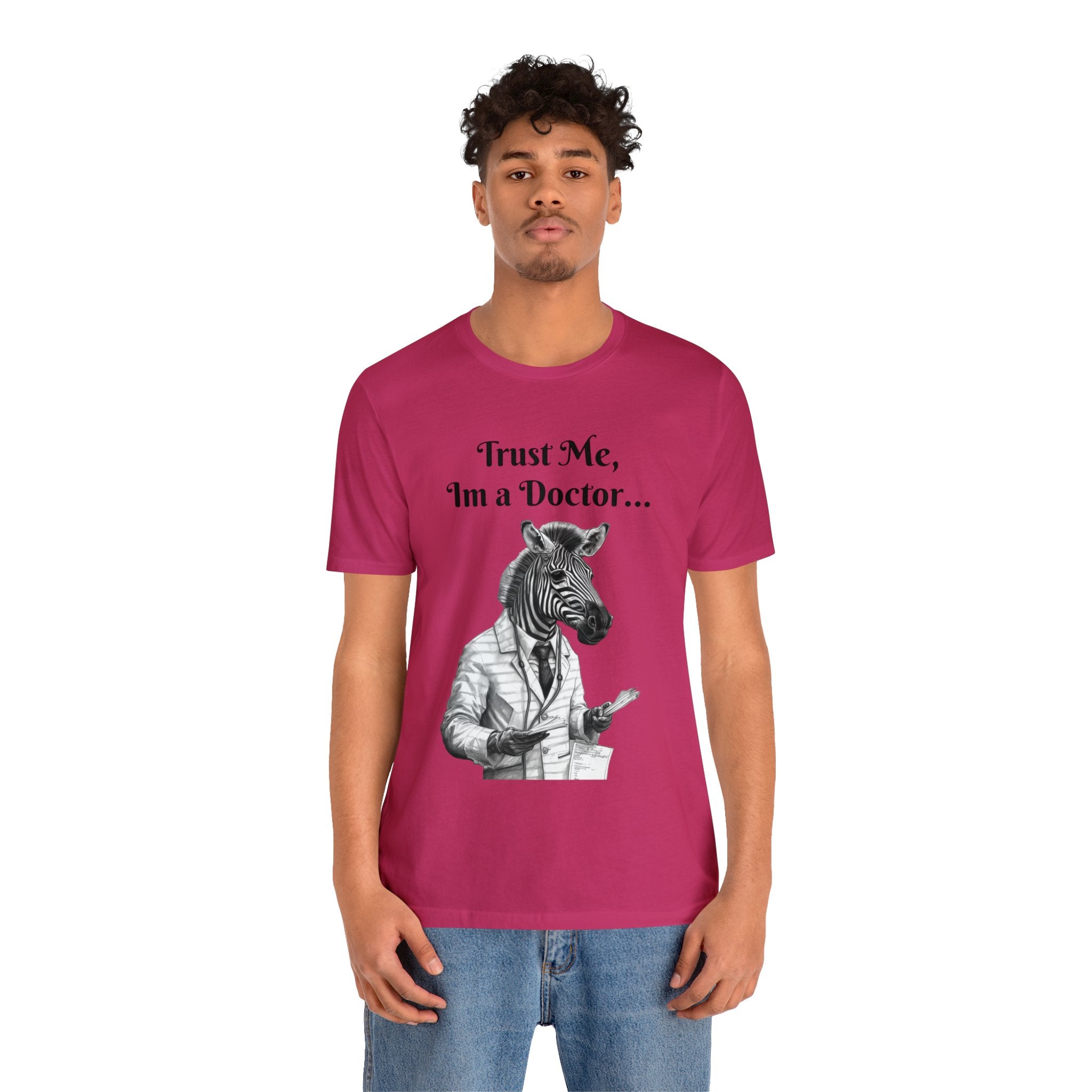 Perfect T-Shirt for Wear on Casual Fridays! "Trust me, I'm a Doctor..."Animal Lover Unisex Jersey Short Sleeve Tee - Quirky Medical Humor for Charismatic Medical Students and Medical Personnel Who Want to Make an Impression.