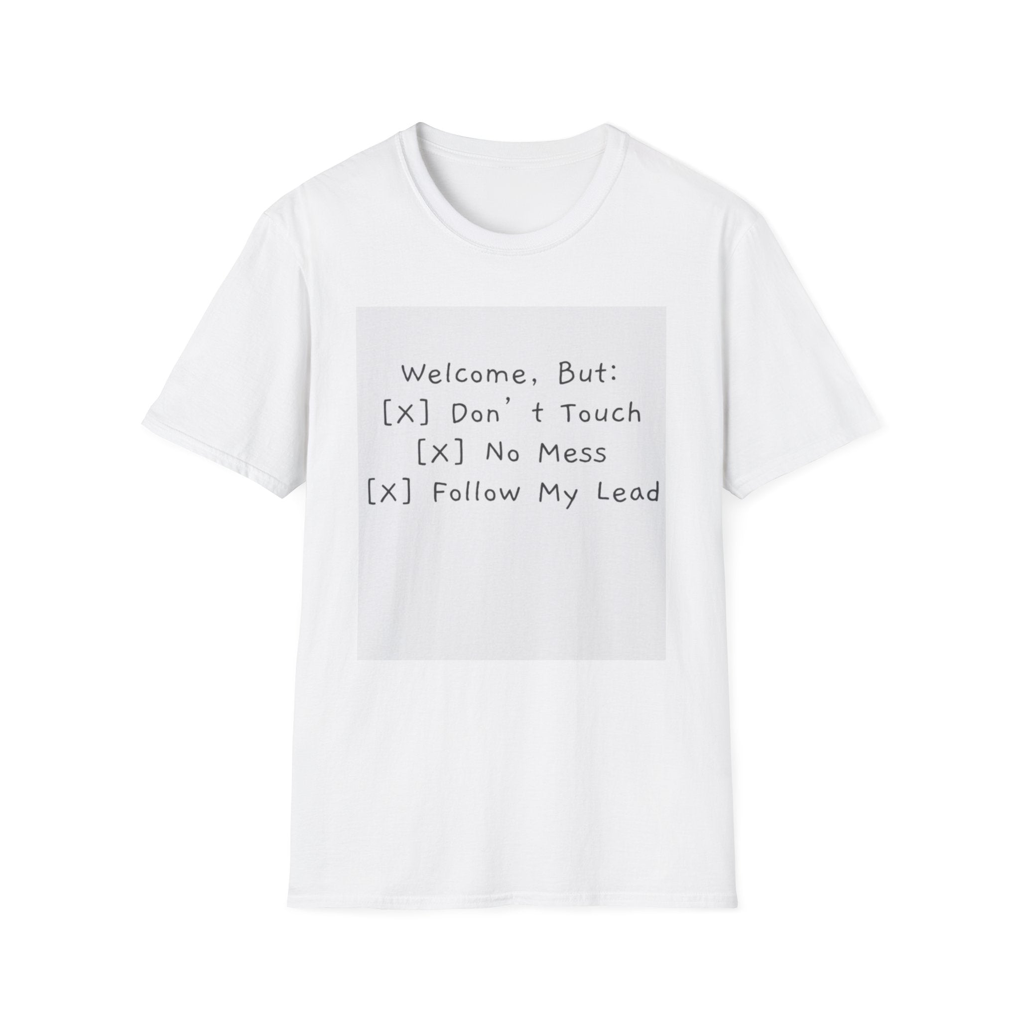 Women's Funny Shirt "Welcome, But: [✓] Don’t Touch, [✓] No Mess, [✓] Follow My Lead" Unisex Softstyle T-Shirt: A Humorous Take on Hosting Perfection Funny T-Shirt