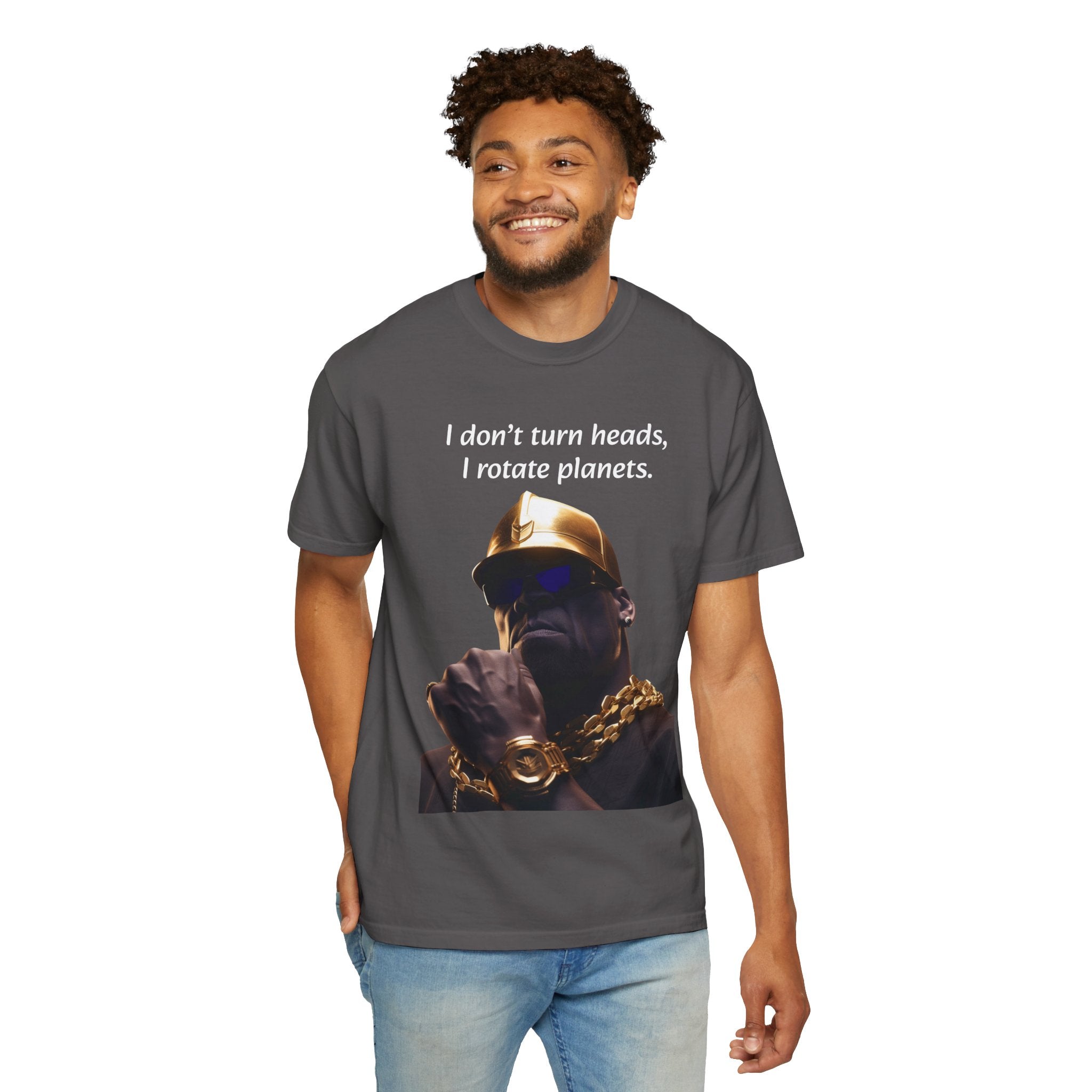 Lyrically Mad Titan T-Shirt: 'I Don't Turn Heads, I Rotate Planets' Hip Hop Unisex Garment-Dyed Tee - Cosmic Warlord Inspired Urban Wear