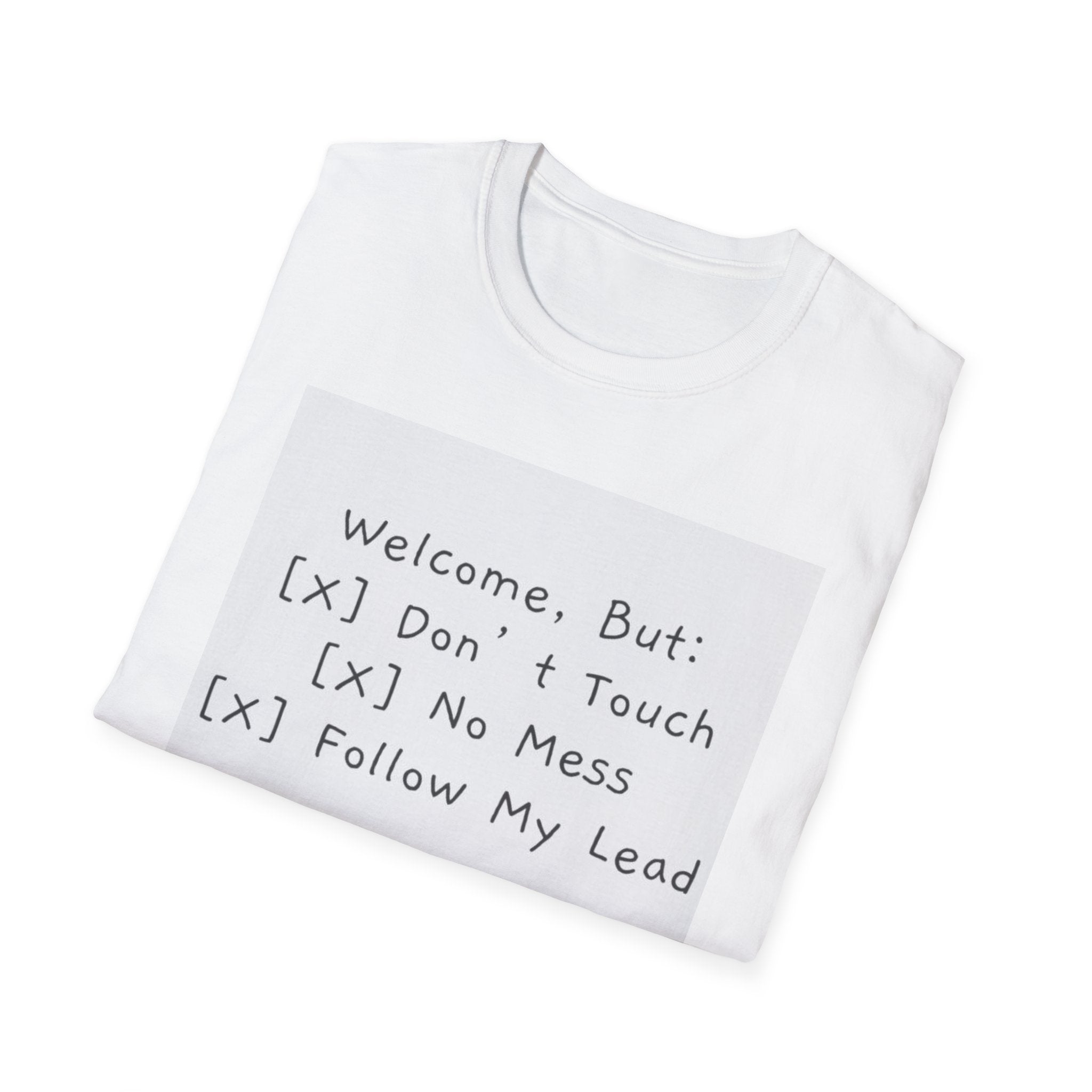 Women's Funny Shirt "Welcome, But: [✓] Don’t Touch, [✓] No Mess, [✓] Follow My Lead" Unisex Softstyle T-Shirt: A Humorous Take on Hosting Perfection Funny T-Shirt