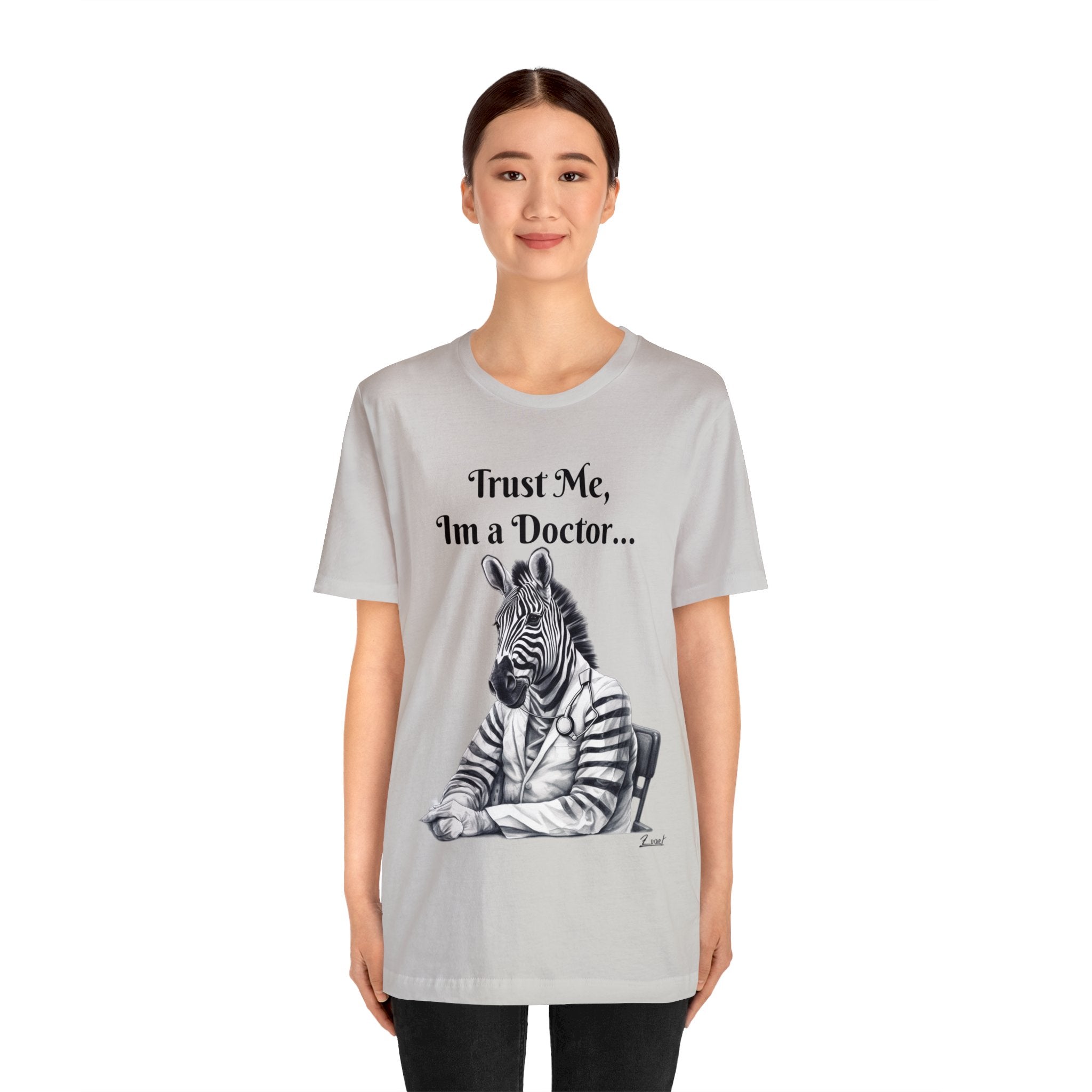 Perfect for the Medical Office Staff with a Sense of Humor. "Trust me, I'm a Doctor..." Animal Lover Unisex Jersey Short Sleeve Tee - Show Your Wild Side with Medical Flair