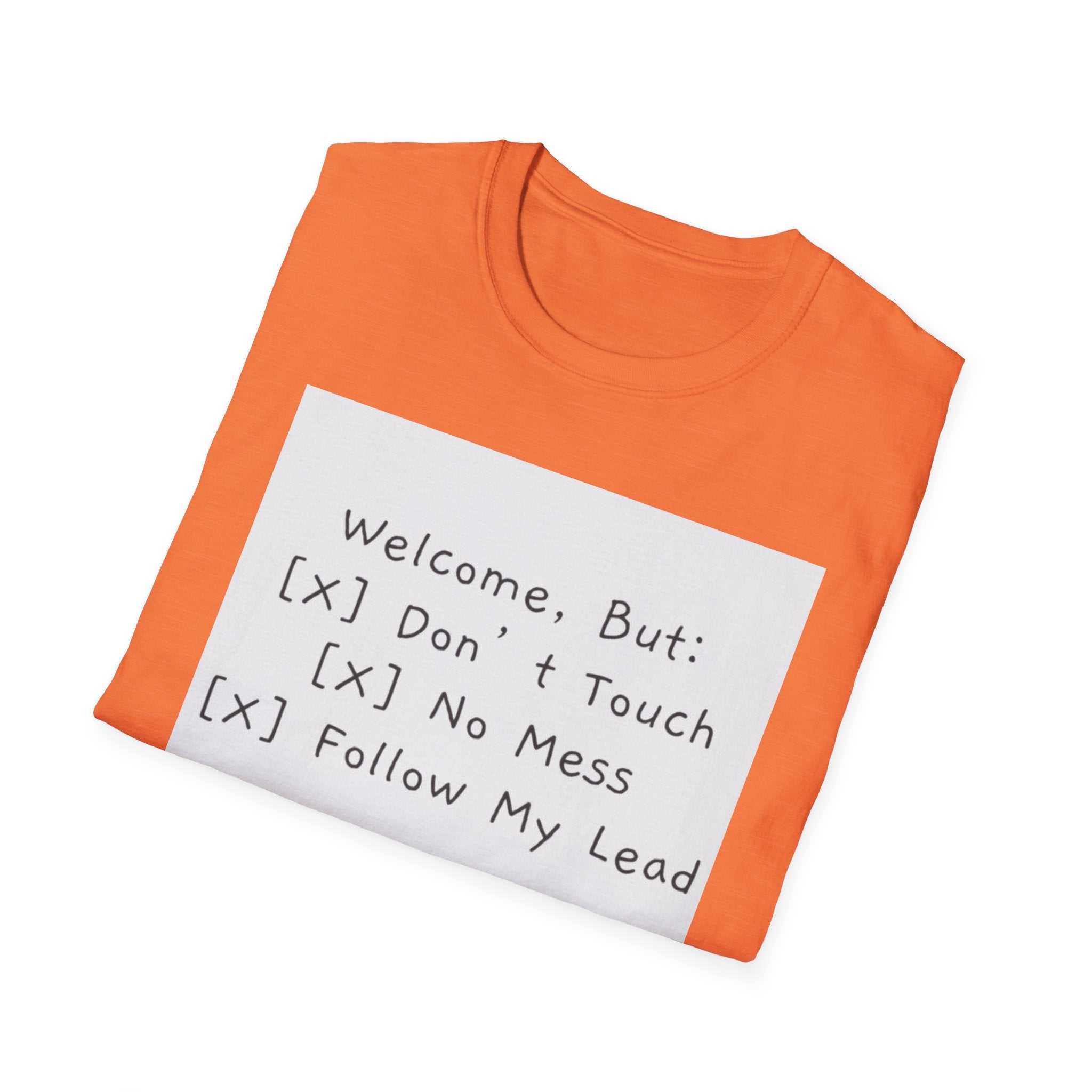 Women's Funny Shirt "Welcome, But: [✓] Don’t Touch, [✓] No Mess, [✓] Follow My Lead" Unisex Softstyle T-Shirt: A Humorous Take on Hosting Perfection Funny T-Shirt