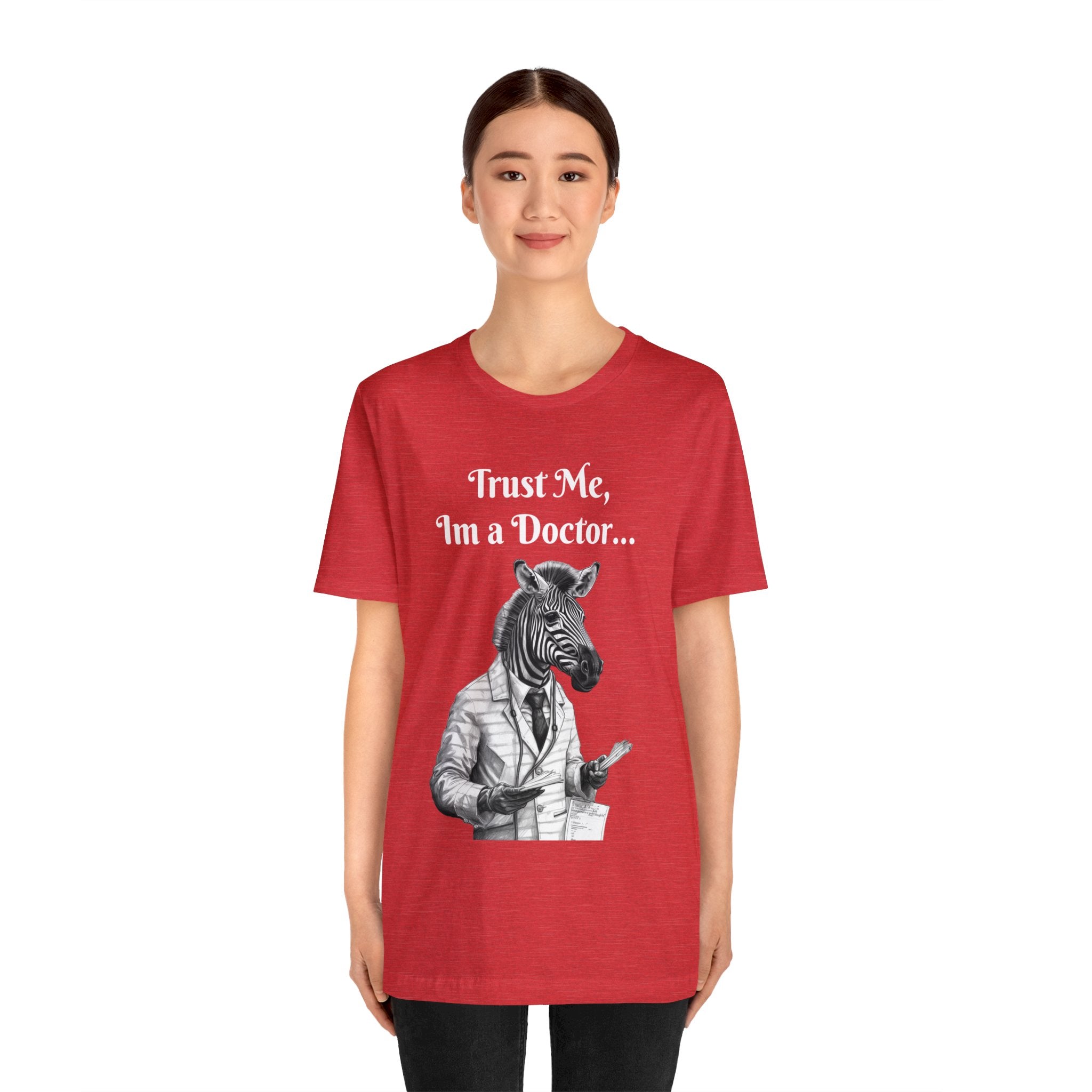 Perfect T-Shirt for Wear on Casual Fridays! "Trust me, I'm a Doctor..."Animal Lover Unisex Jersey Short Sleeve Tee - Quirky Medical Humor for Charismatic Medical Students and Medical Personnel Who Want to Make an Impression.