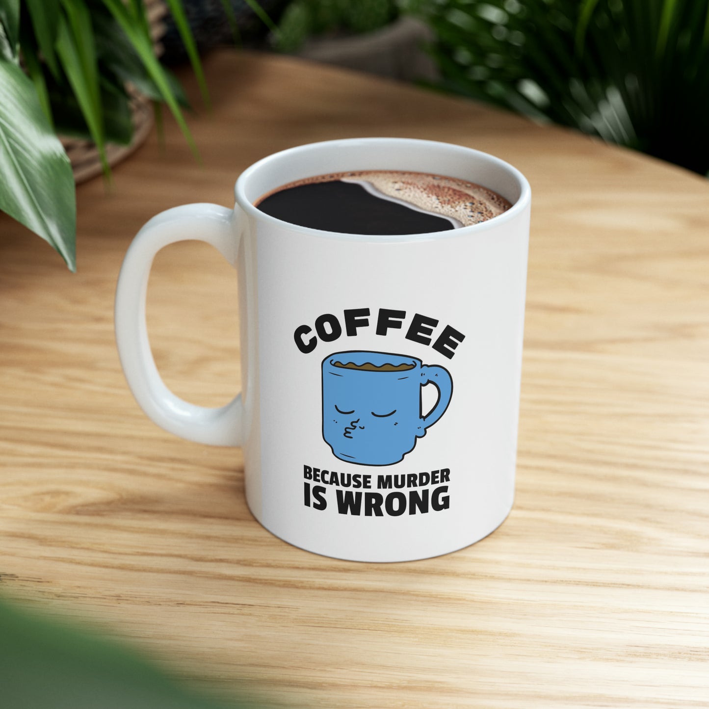 "Coffee, Because Murder Is Wrong" Funny Ceramic Mug, 11oz - The Perfect Mug for Dark Humor & Coffee Enthusiasts