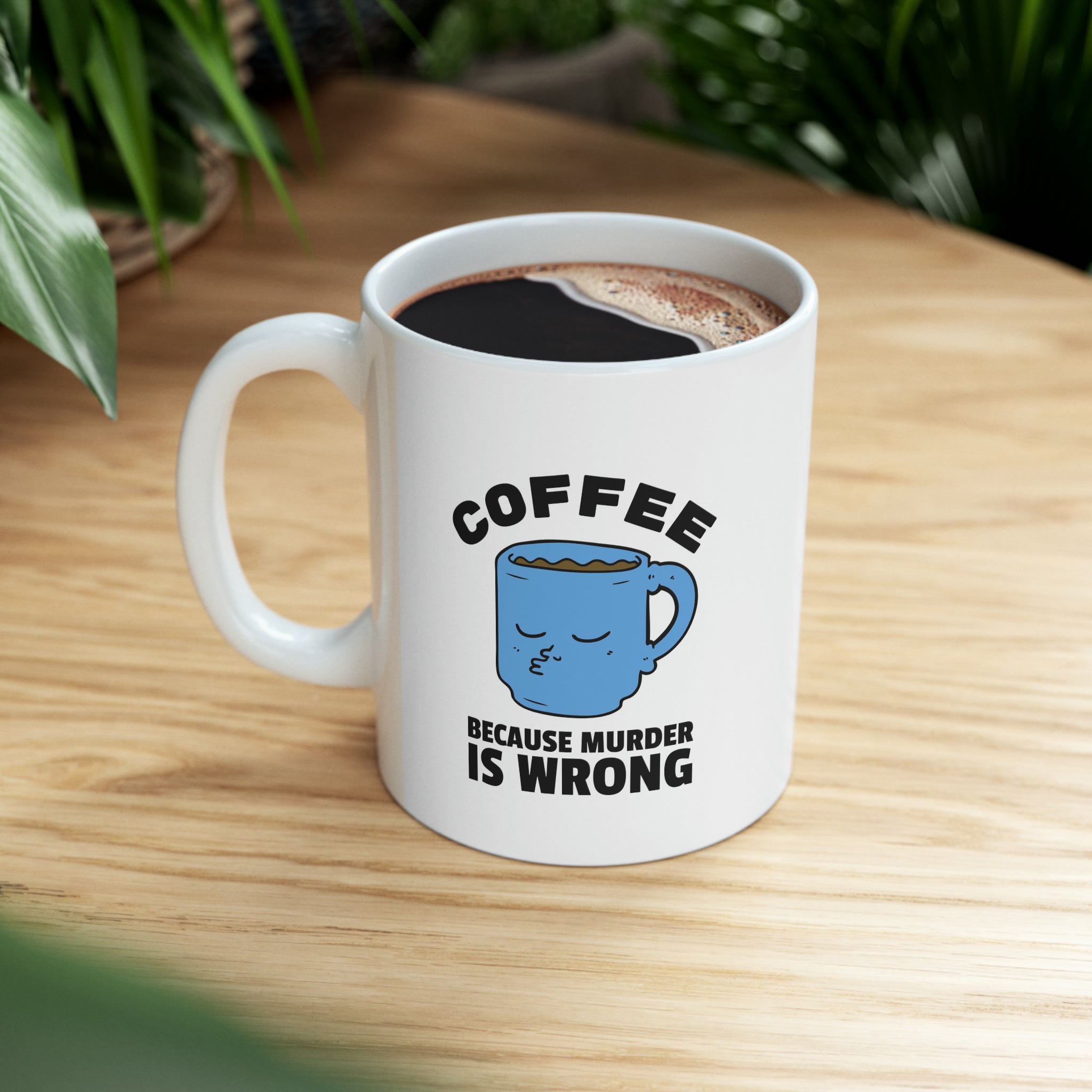 "Coffee, Because Murder Is Wrong" Funny Ceramic Mug, 11oz - The Perfect Mug for Dark Humor & Coffee Enthusiasts