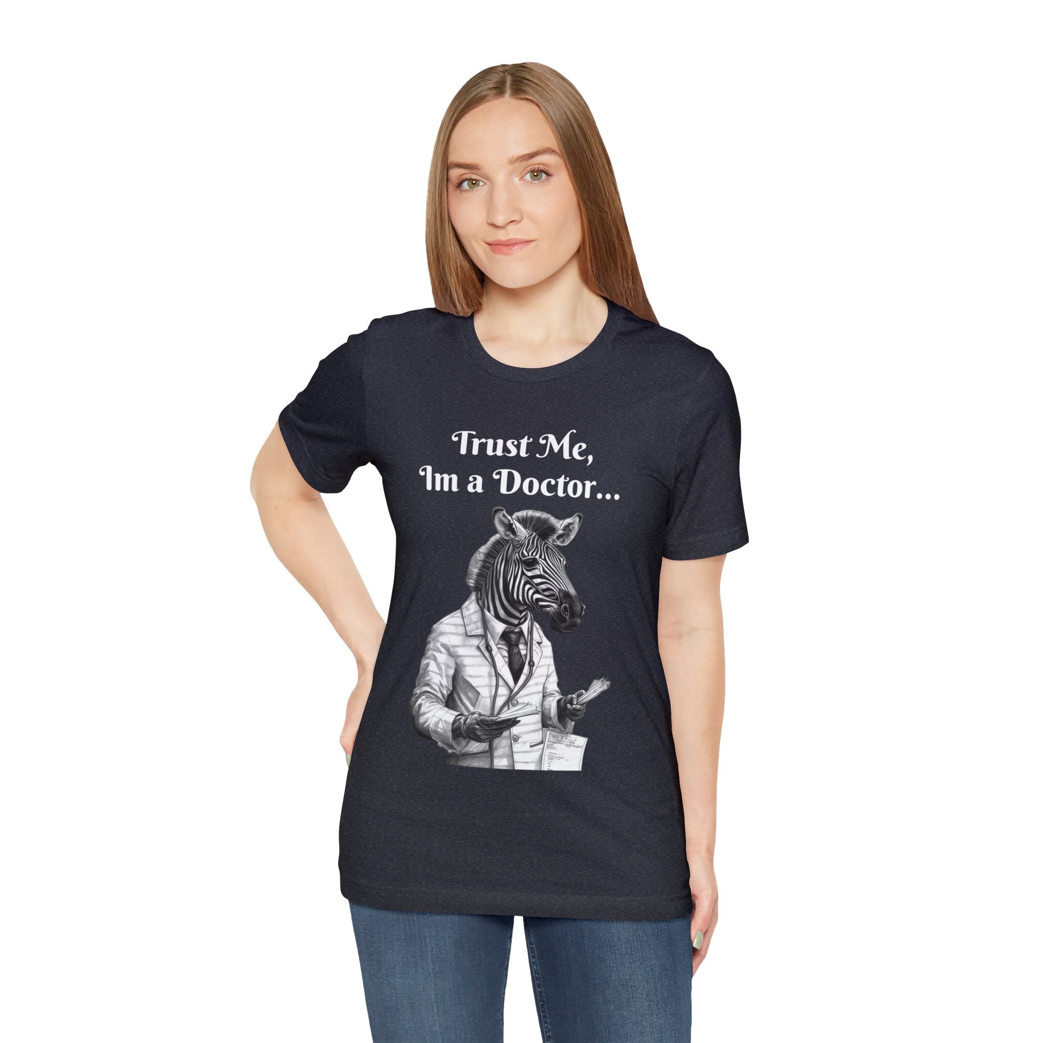 Perfect T-Shirt for Wear on Casual Fridays! "Trust me, I'm a Doctor..."Animal Lover Unisex Jersey Short Sleeve Tee - Quirky Medical Humor for Charismatic Medical Students and Medical Personnel Who Want to Make an Impression.