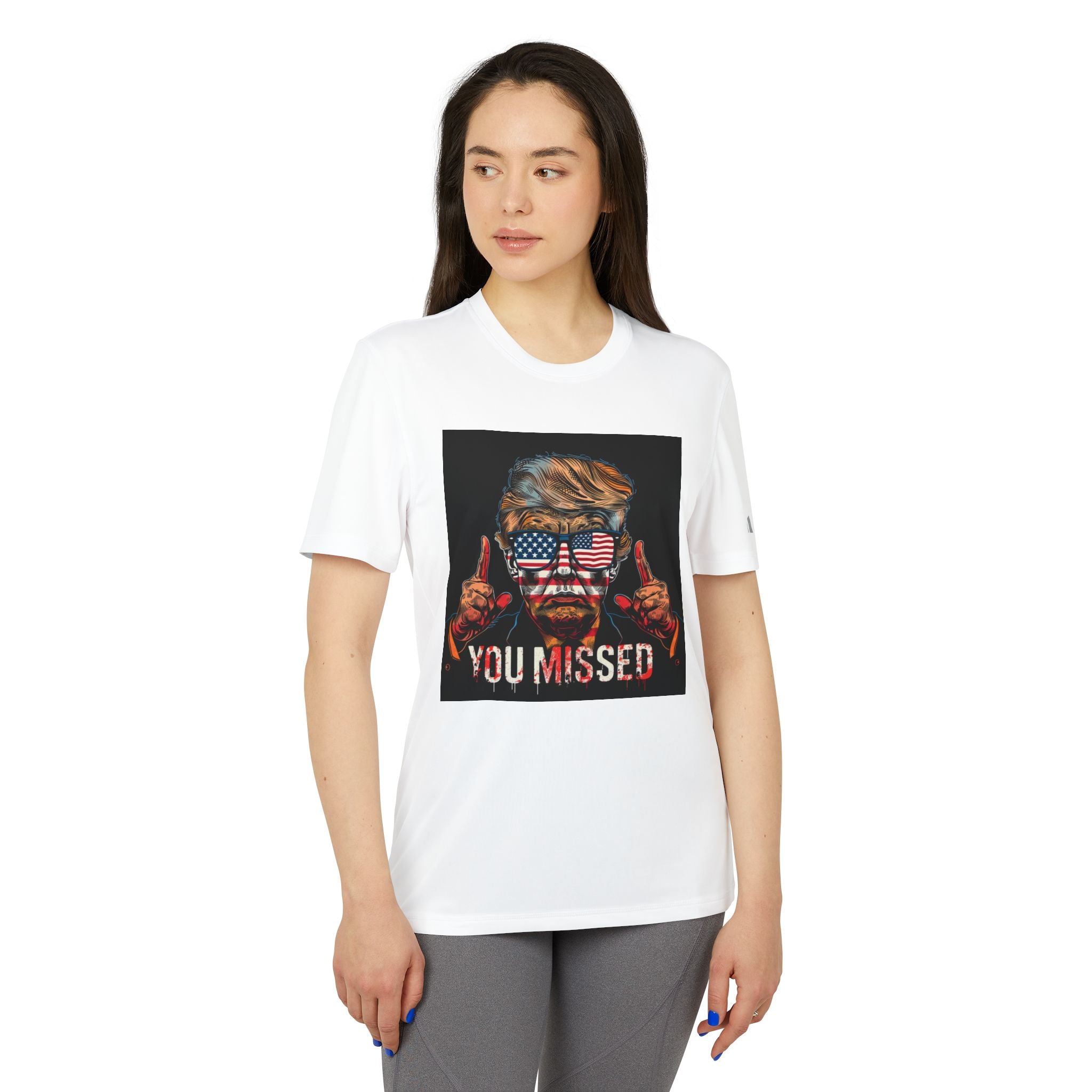 Defiant Declaration: 'You Missed' MAGA Politician Proclamation adidas® Unisex Sport T-Shirt - Bold Statements in Style