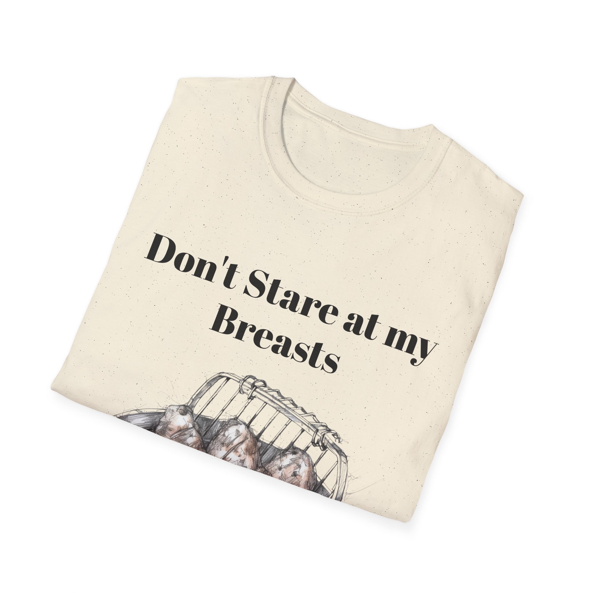 Don't Stare at My Chicken Breast" Humorous Unisex Softstyle T-Shirt - Perfect for Foodies and Comedy Lovers: A Playful Fashion Statement