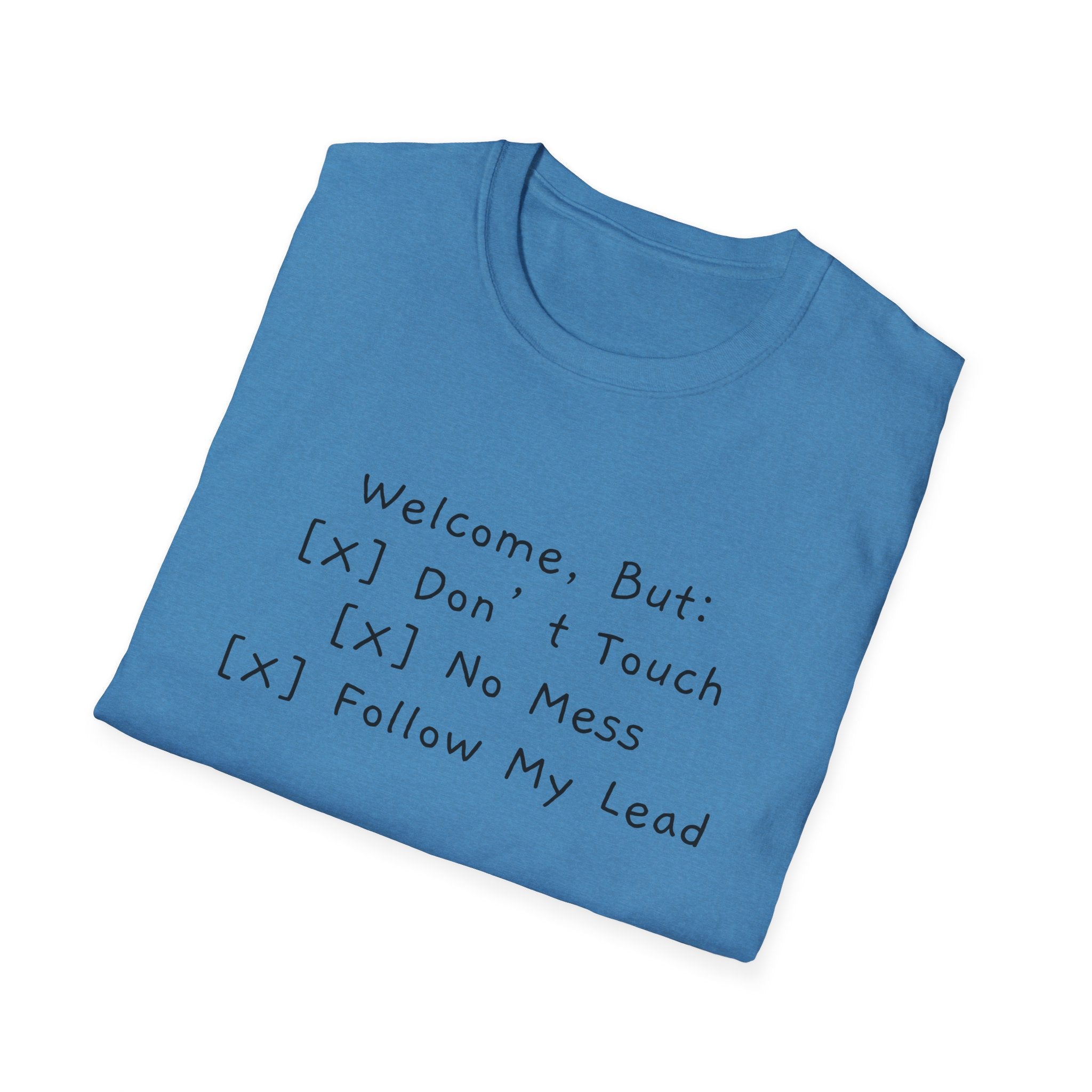 OCD Funny T-Shirt "Welcome, But: [✓] Don’t Touch, [✓] No Mess, [✓] Follow My Lead" Unisex Softstyle T-Shirt: A Humorous Take on Hosting Perfection Funny T-Shirt