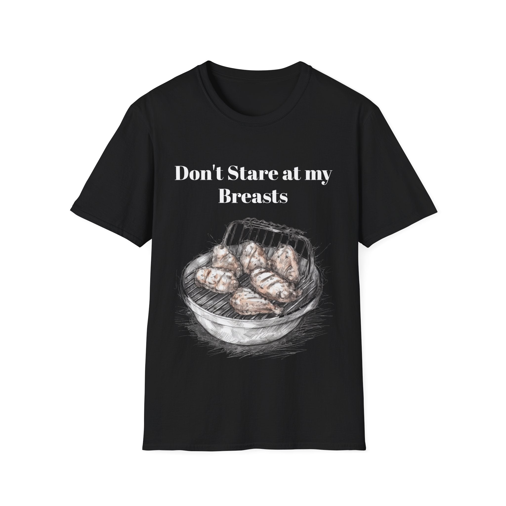 Don't Stare at My Chicken Breast" Humorous Unisex Softstyle T-Shirt - Perfect for Foodies and Comedy Lovers: A Playful Fashion Statement