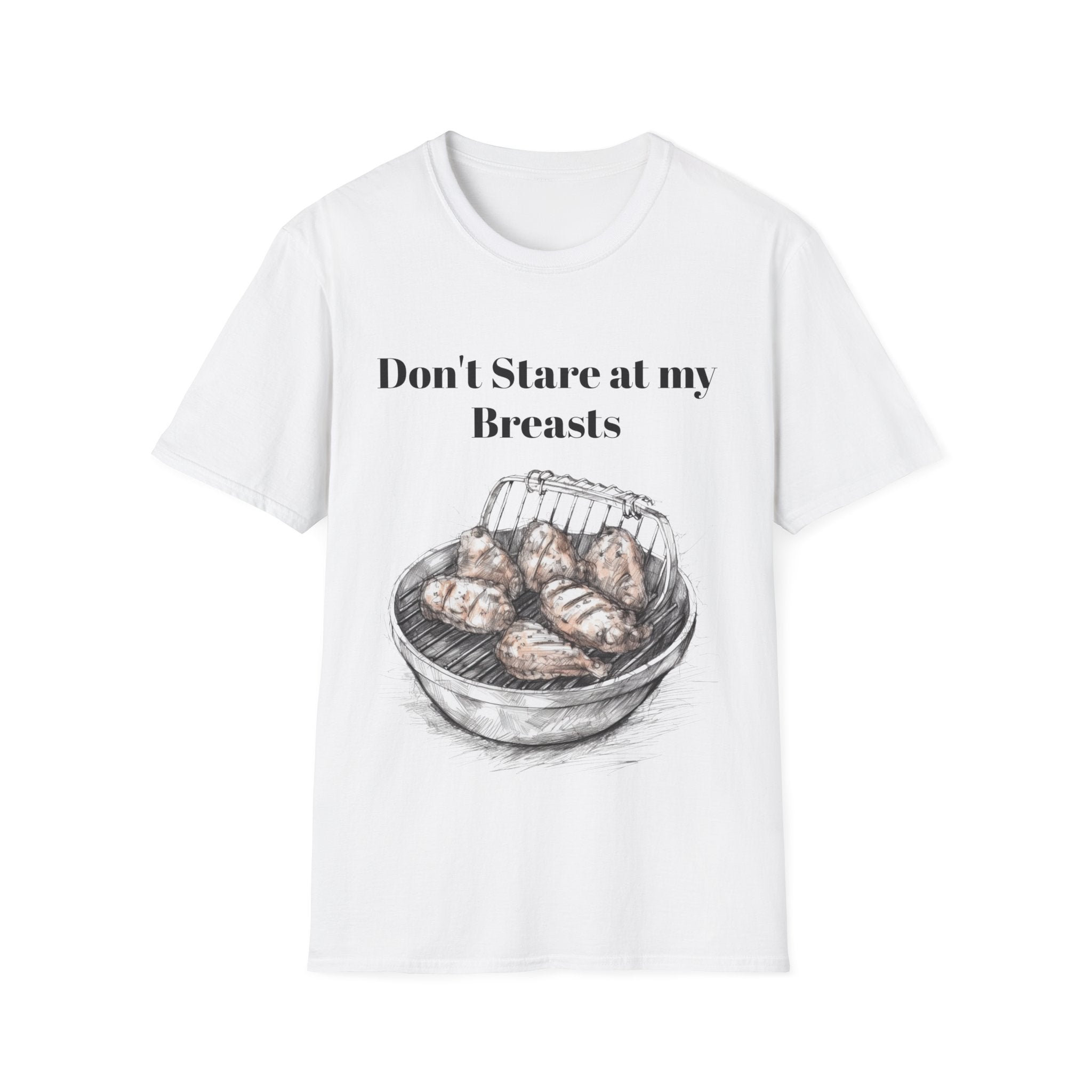 Don't Stare at My Chicken Breast" Humorous Unisex Softstyle T-Shirt - Perfect for Foodies and Comedy Lovers: A Playful Fashion Statement