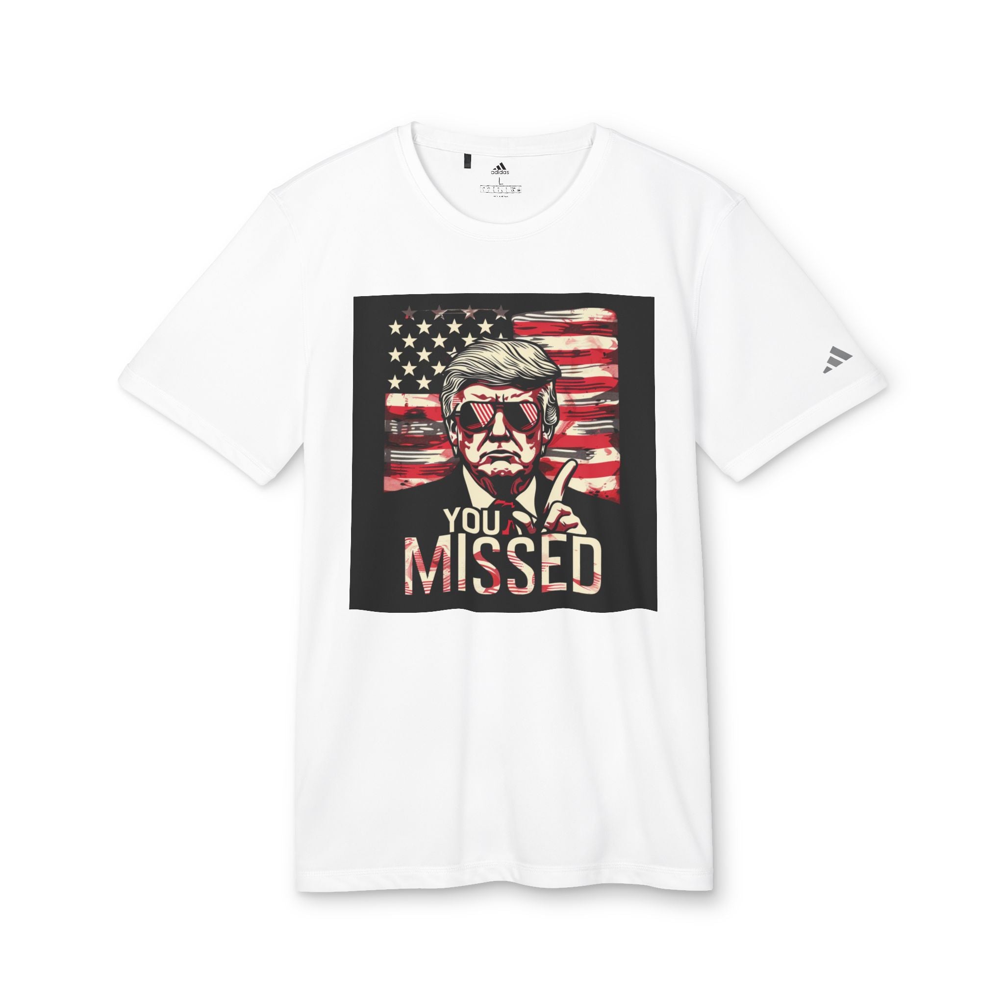 "Bold Declaration: MAGA Defiant Politician 'You Missed' Proclamation adidas® Unisex Sport T-Shirt - Confidence in Every Word