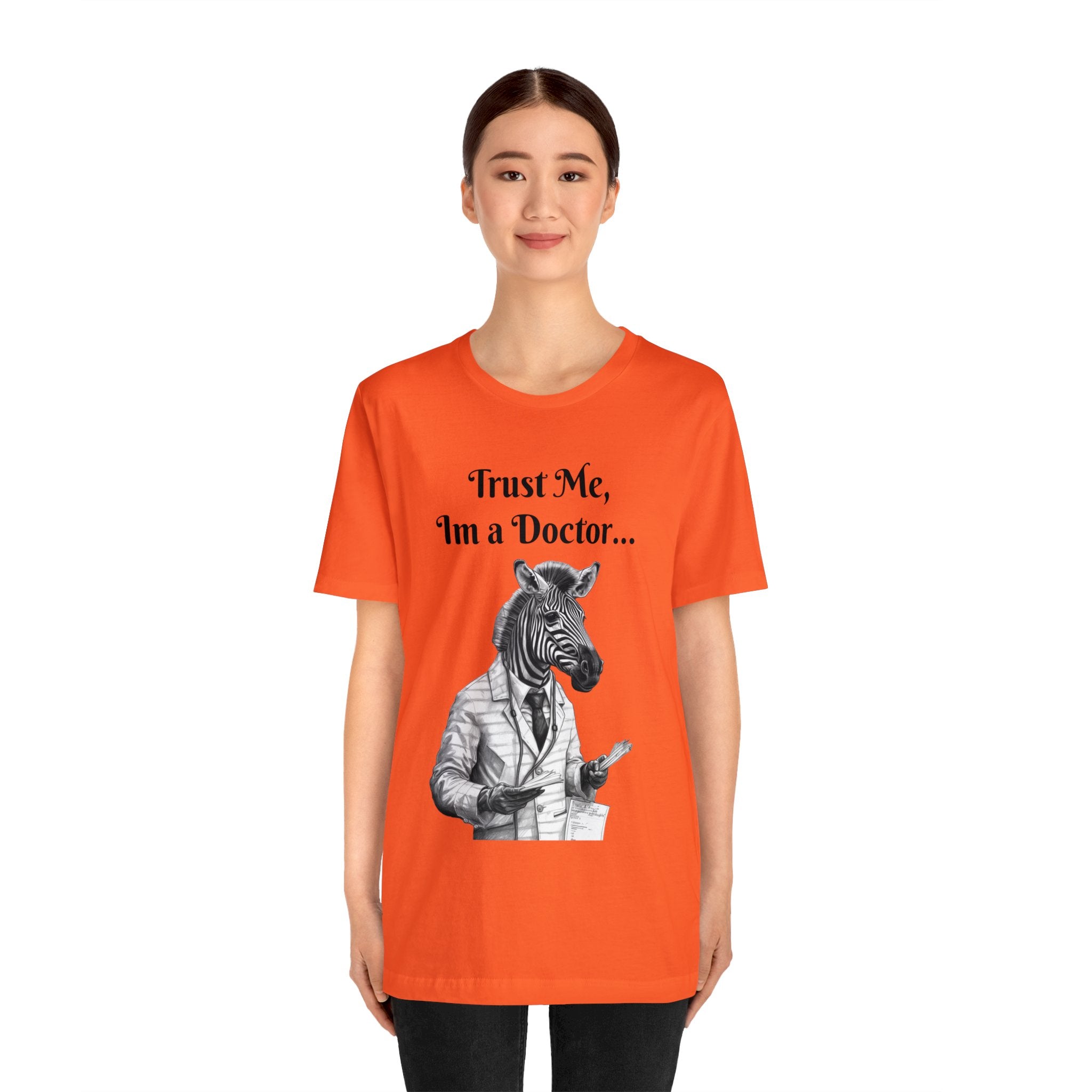 Perfect T-Shirt for Wear on Casual Fridays! "Trust me, I'm a Doctor..."Animal Lover Unisex Jersey Short Sleeve Tee - Quirky Medical Humor for Charismatic Medical Students and Medical Personnel Who Want to Make an Impression.