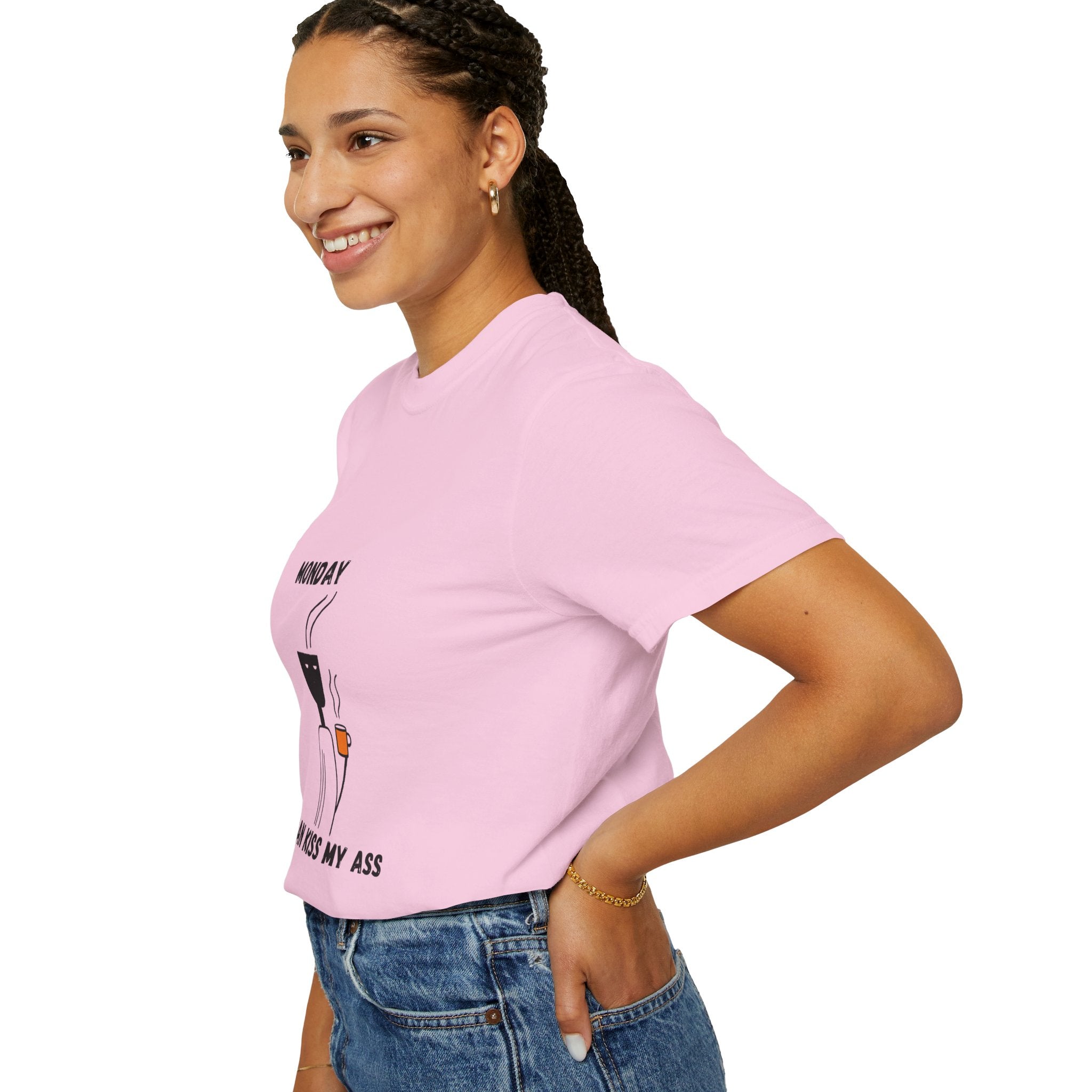 Monday Can Kiss My Ass - Funny Women's Garment-Dyed T-Shirt for Everyday Comfort and Style