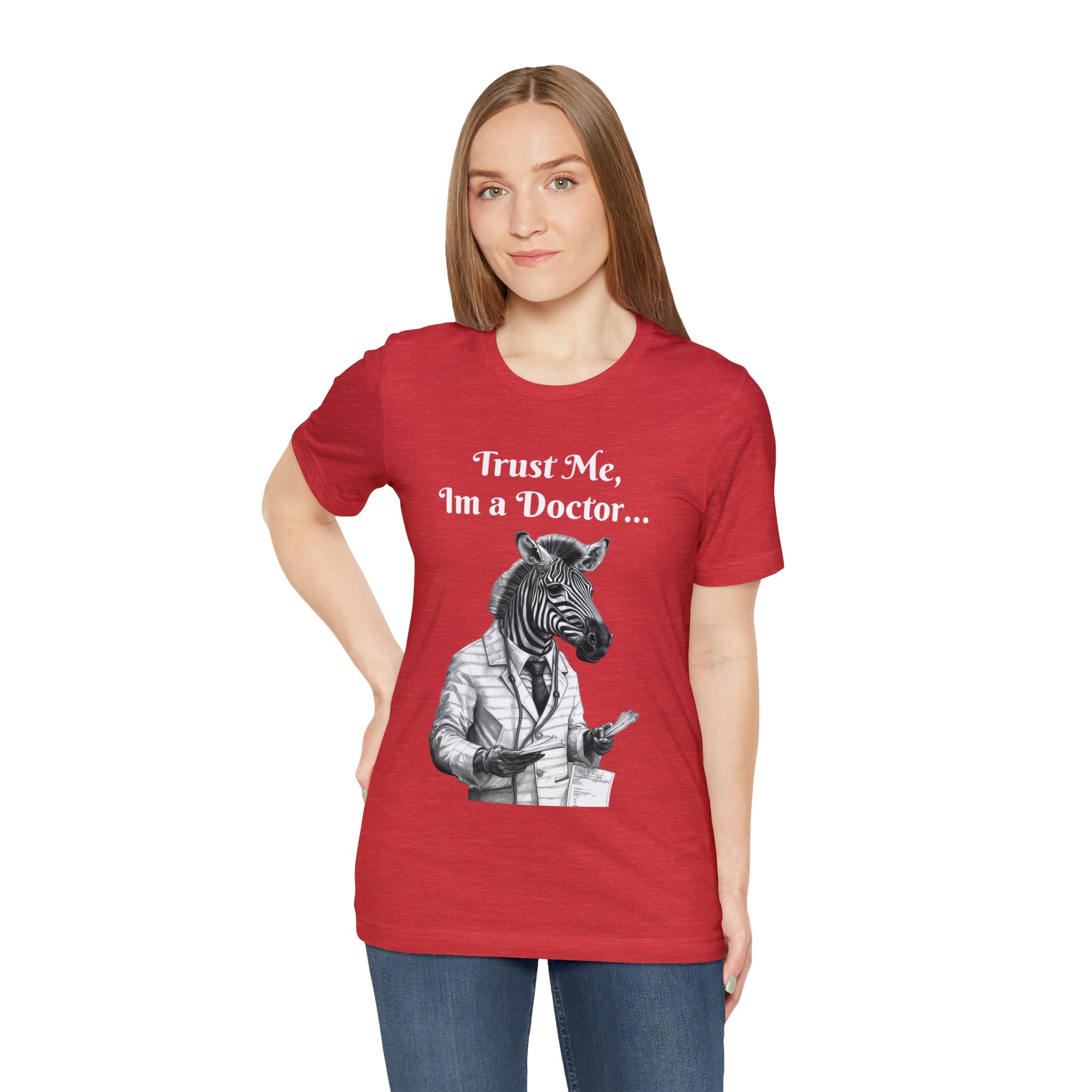 Perfect T-Shirt for Wear on Casual Fridays! "Trust me, I'm a Doctor..."Animal Lover Unisex Jersey Short Sleeve Tee - Quirky Medical Humor for Charismatic Medical Students and Medical Personnel Who Want to Make an Impression.