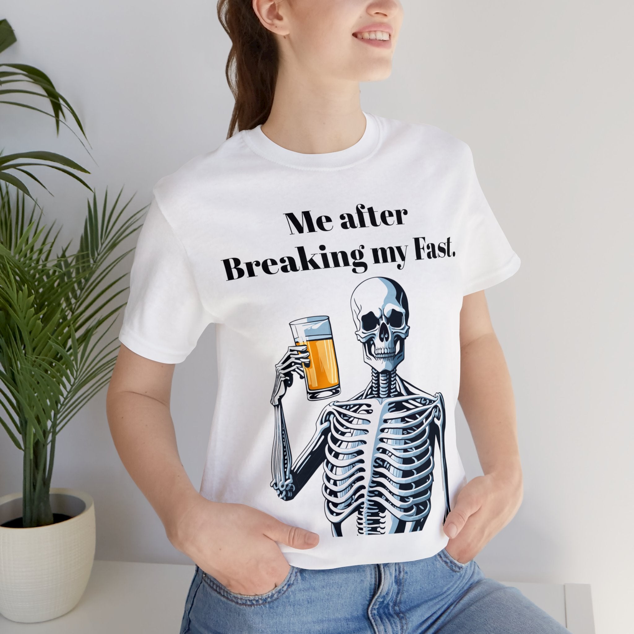 Me after Breaking My Fast" Skeleton Humor: Hilarious Unisex Jersey Short Sleeve Tee - Perfect for Those Who Love a Good Laugh Post-Fasting