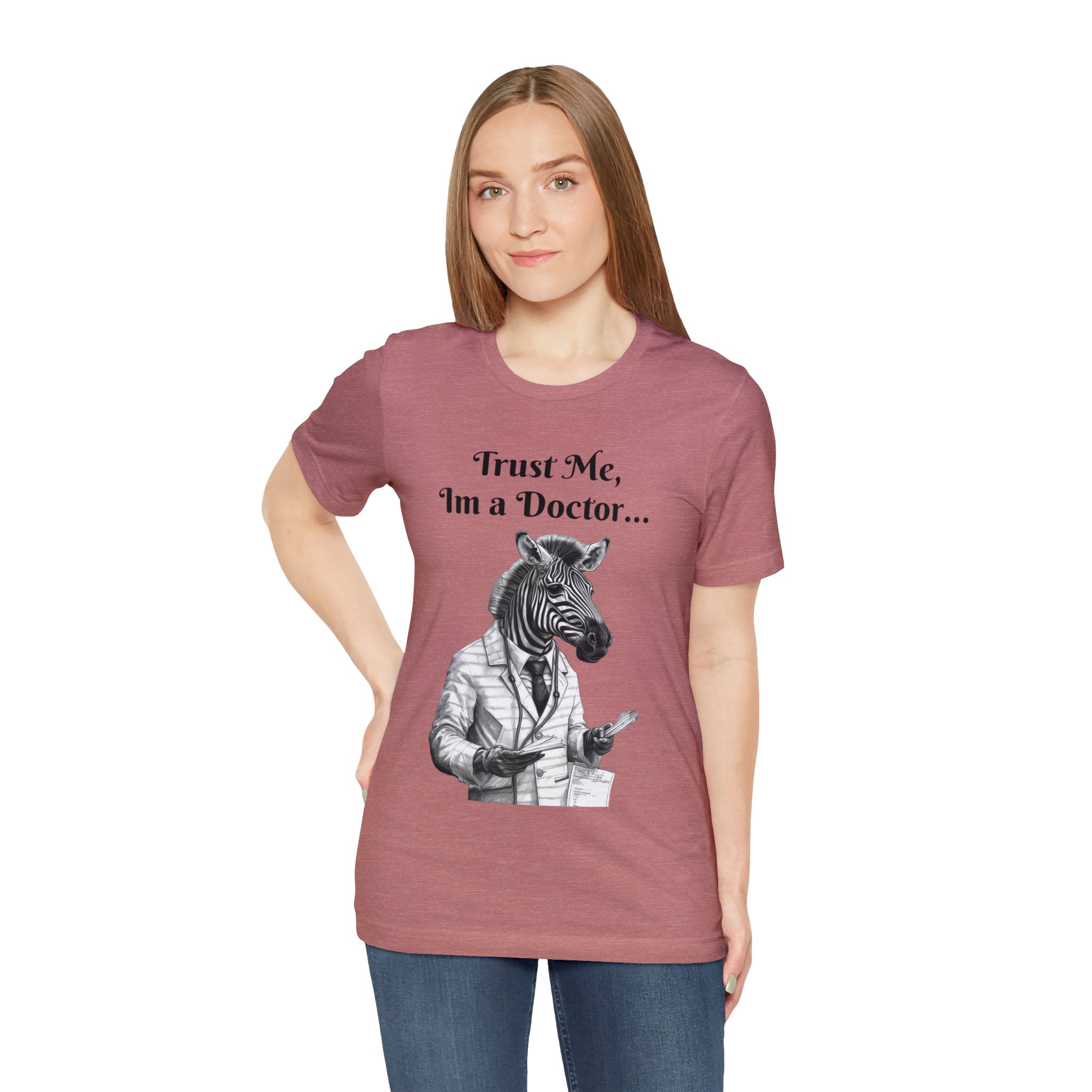 Perfect T-Shirt for Wear on Casual Fridays! "Trust me, I'm a Doctor..."Animal Lover Unisex Jersey Short Sleeve Tee - Quirky Medical Humor for Charismatic Medical Students and Medical Personnel Who Want to Make an Impression.