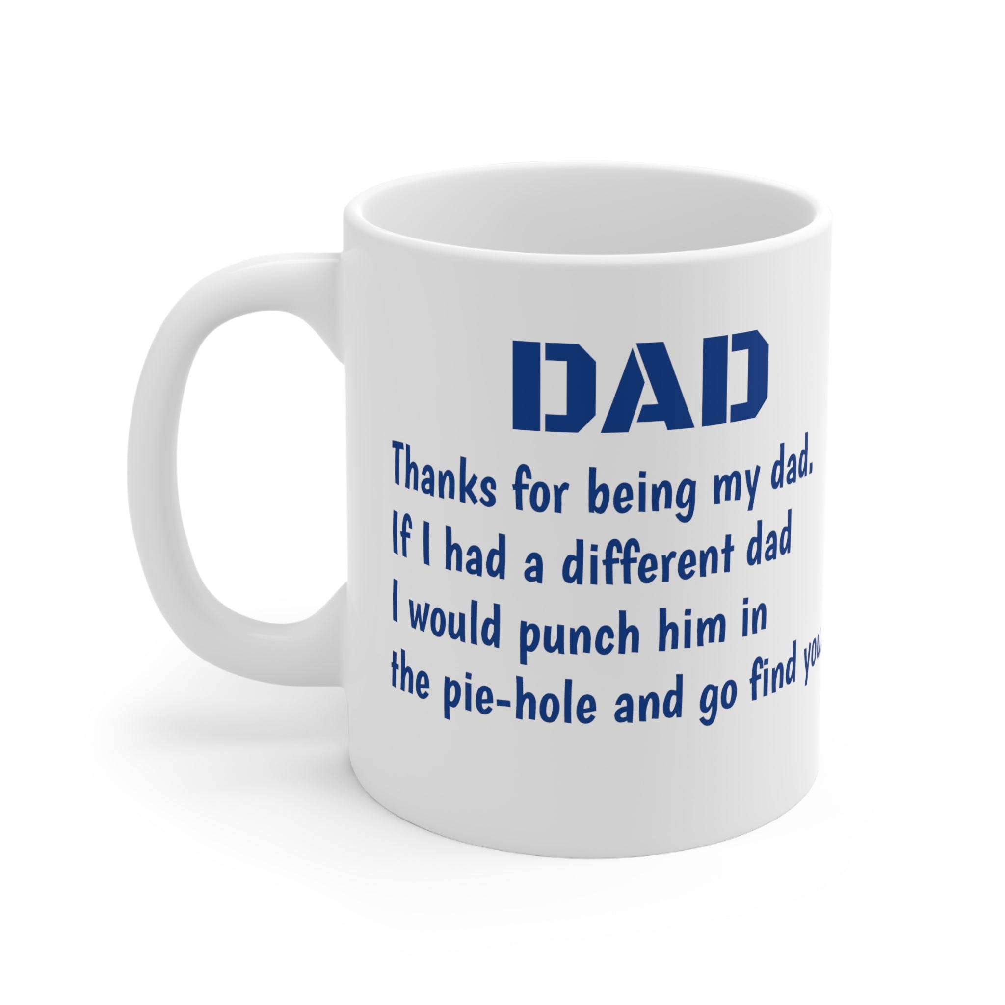 Funny Dad Appreciation Mug. Cute Gift for any Father.