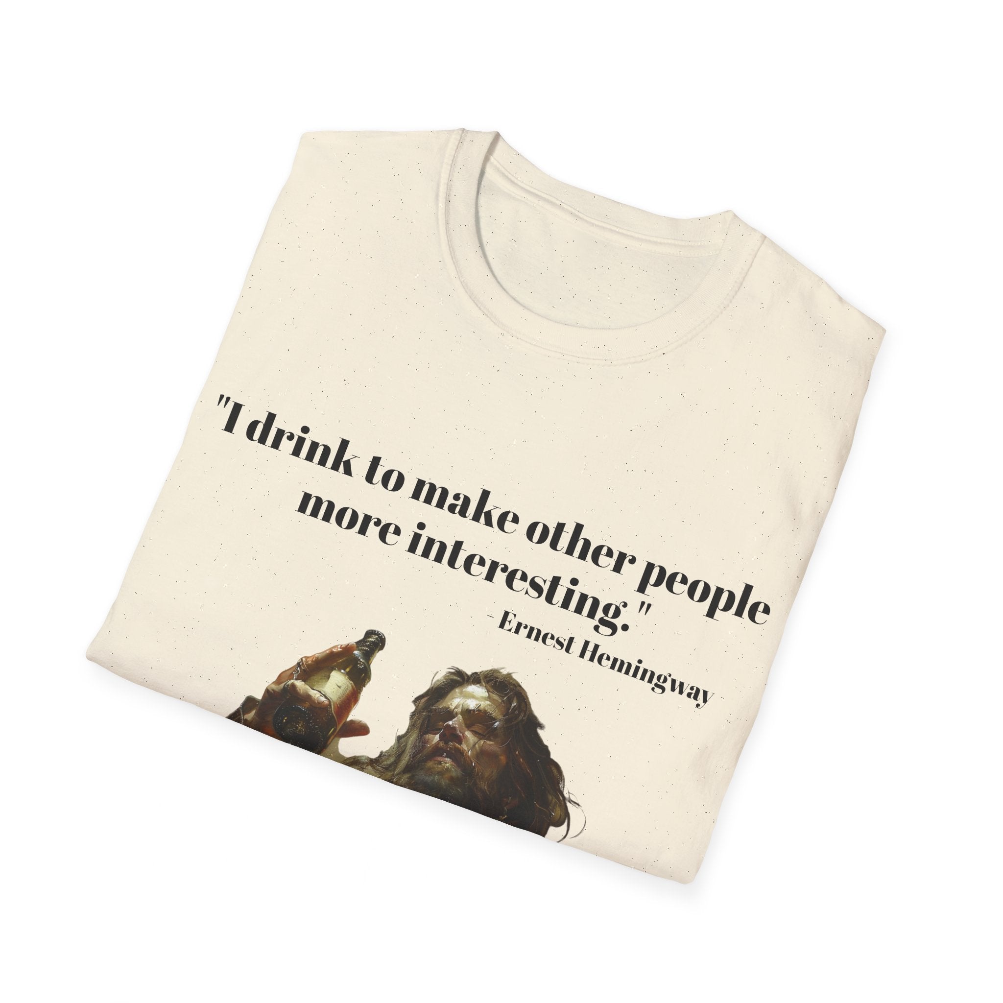 Witty Sips: 'I Drink to Make Other People More Interesting' - Ernest Hemingway Quote Unisex Softstyle T-Shirt