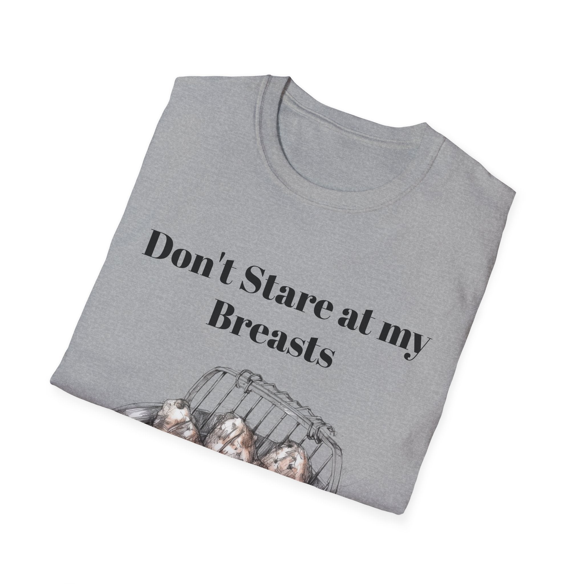 Don't Stare at My Chicken Breast" Humorous Unisex Softstyle T-Shirt - Perfect for Foodies and Comedy Lovers: A Playful Fashion Statement