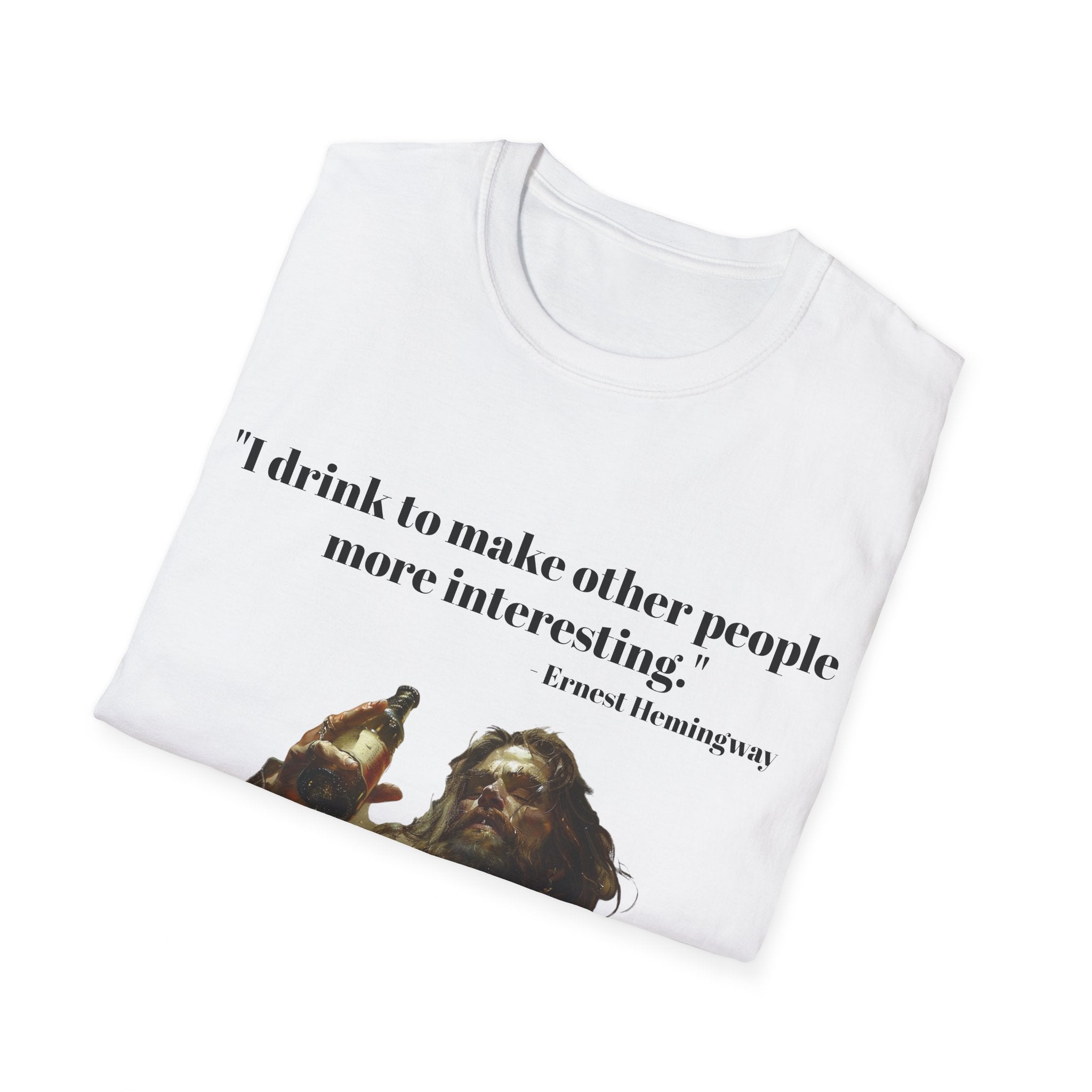 Witty Sips: 'I Drink to Make Other People More Interesting' - Ernest Hemingway Quote Unisex Softstyle T-Shirt