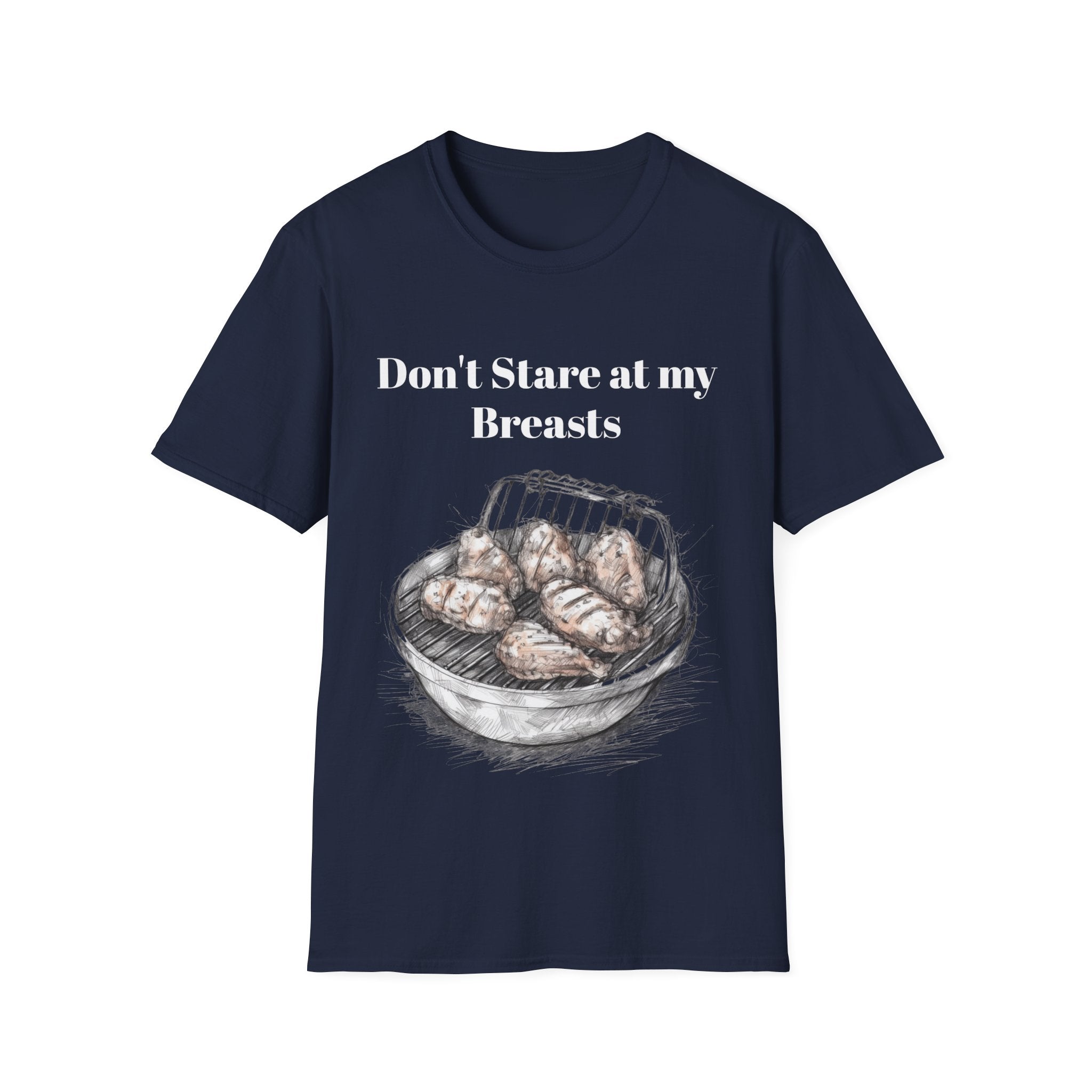 Don't Stare at My Chicken Breast" Humorous Unisex Softstyle T-Shirt - Perfect for Foodies and Comedy Lovers: A Playful Fashion Statement