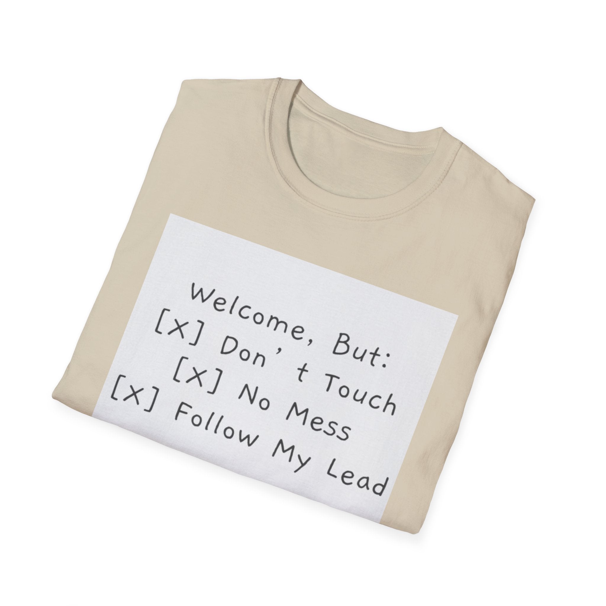 Women's Funny Shirt "Welcome, But: [✓] Don’t Touch, [✓] No Mess, [✓] Follow My Lead" Unisex Softstyle T-Shirt: A Humorous Take on Hosting Perfection Funny T-Shirt