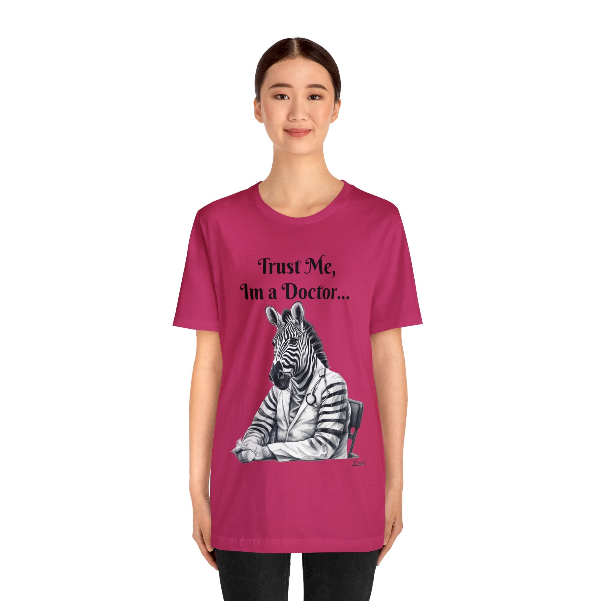 Perfect for the Medical Office Staff with a Sense of Humor. "Trust me, I'm a Doctor..." Animal Lover Unisex Jersey Short Sleeve Tee - Show Your Wild Side with Medical Flair