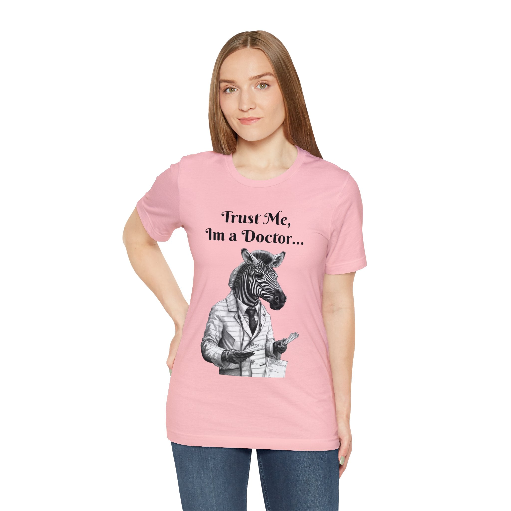 Perfect T-Shirt for Wear on Casual Fridays! "Trust me, I'm a Doctor..."Animal Lover Unisex Jersey Short Sleeve Tee - Quirky Medical Humor for Charismatic Medical Students and Medical Personnel Who Want to Make an Impression.