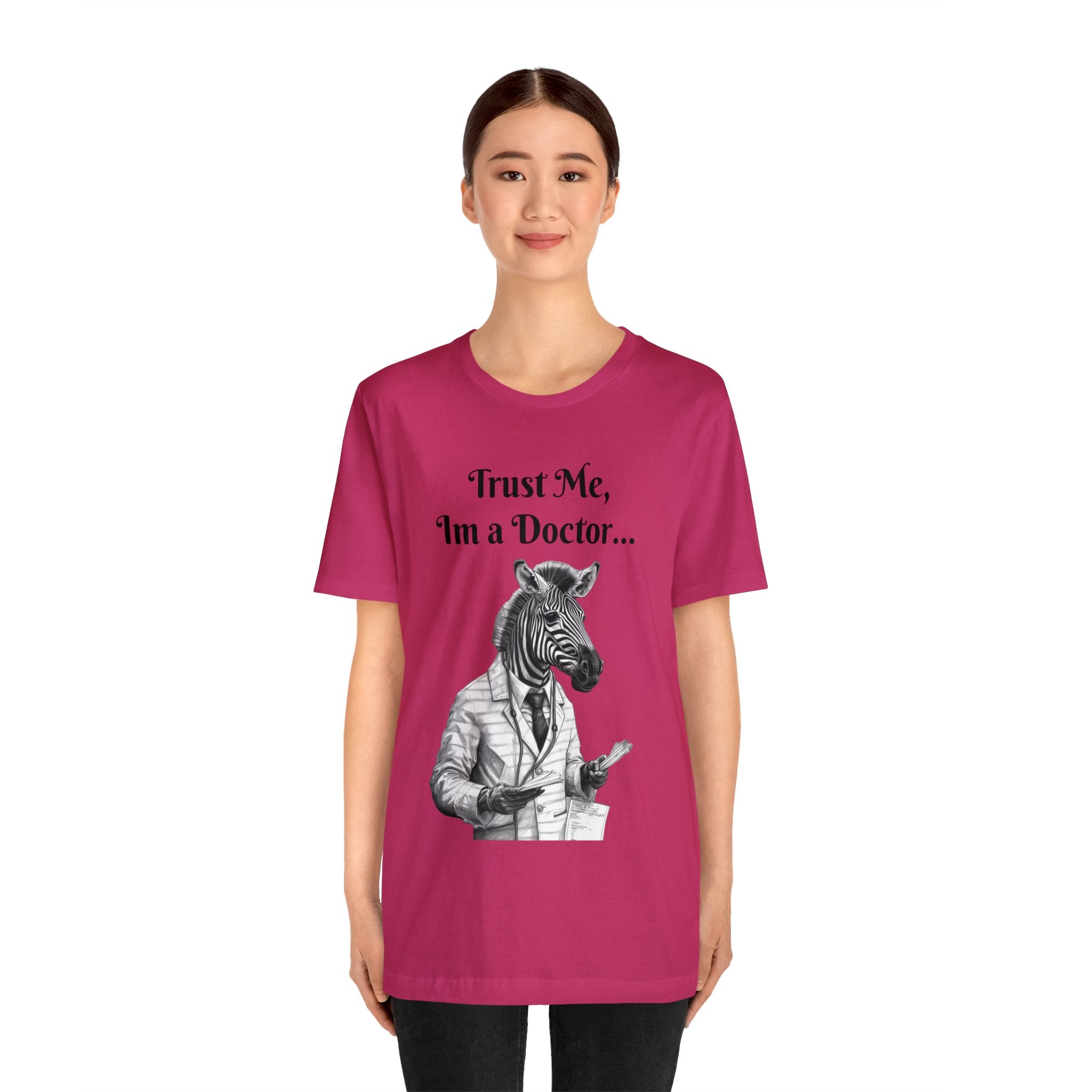 Perfect T-Shirt for Wear on Casual Fridays! "Trust me, I'm a Doctor..."Animal Lover Unisex Jersey Short Sleeve Tee - Quirky Medical Humor for Charismatic Medical Students and Medical Personnel Who Want to Make an Impression.