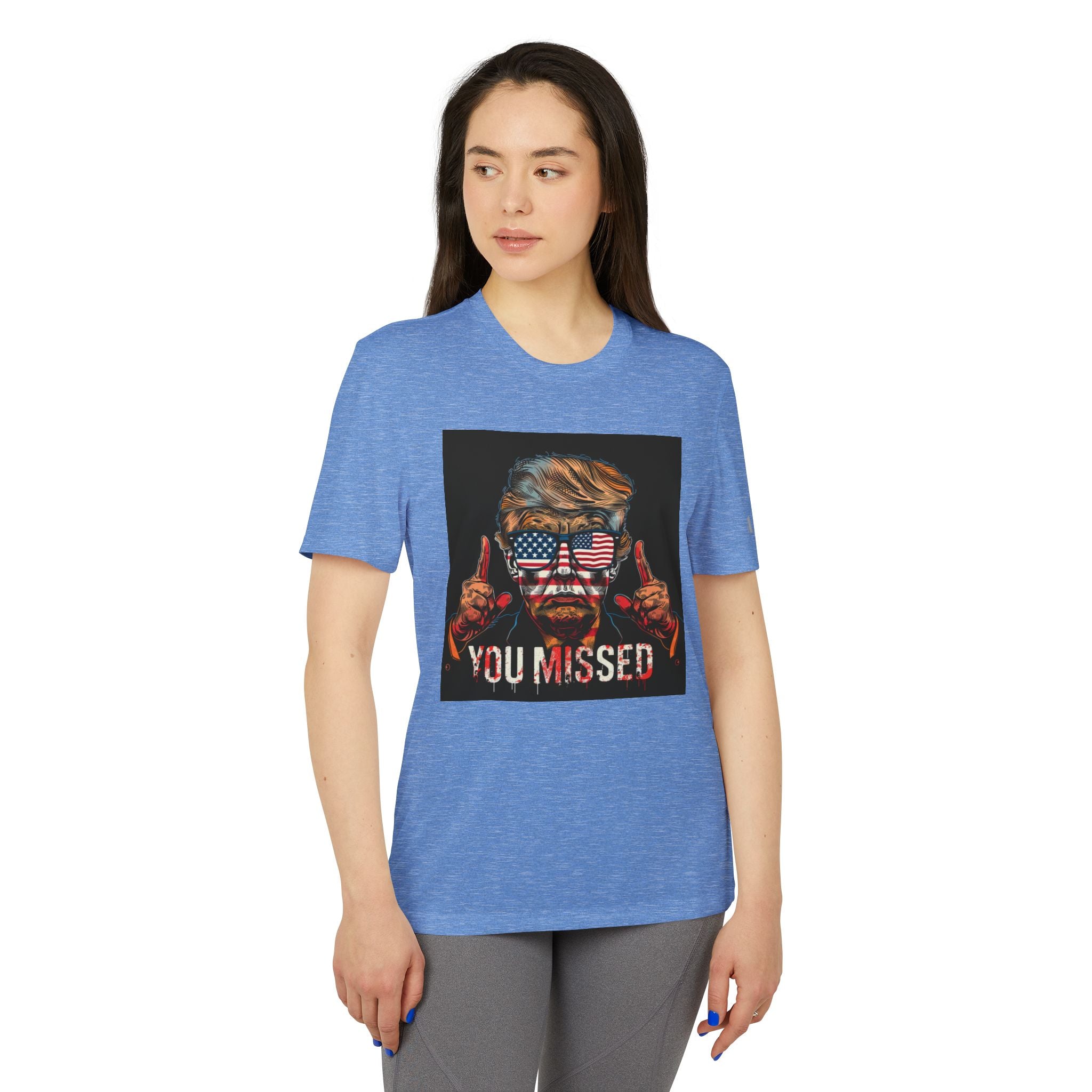 Defiant Declaration: 'You Missed' MAGA Politician Proclamation adidas® Unisex Sport T-Shirt - Bold Statements in Style