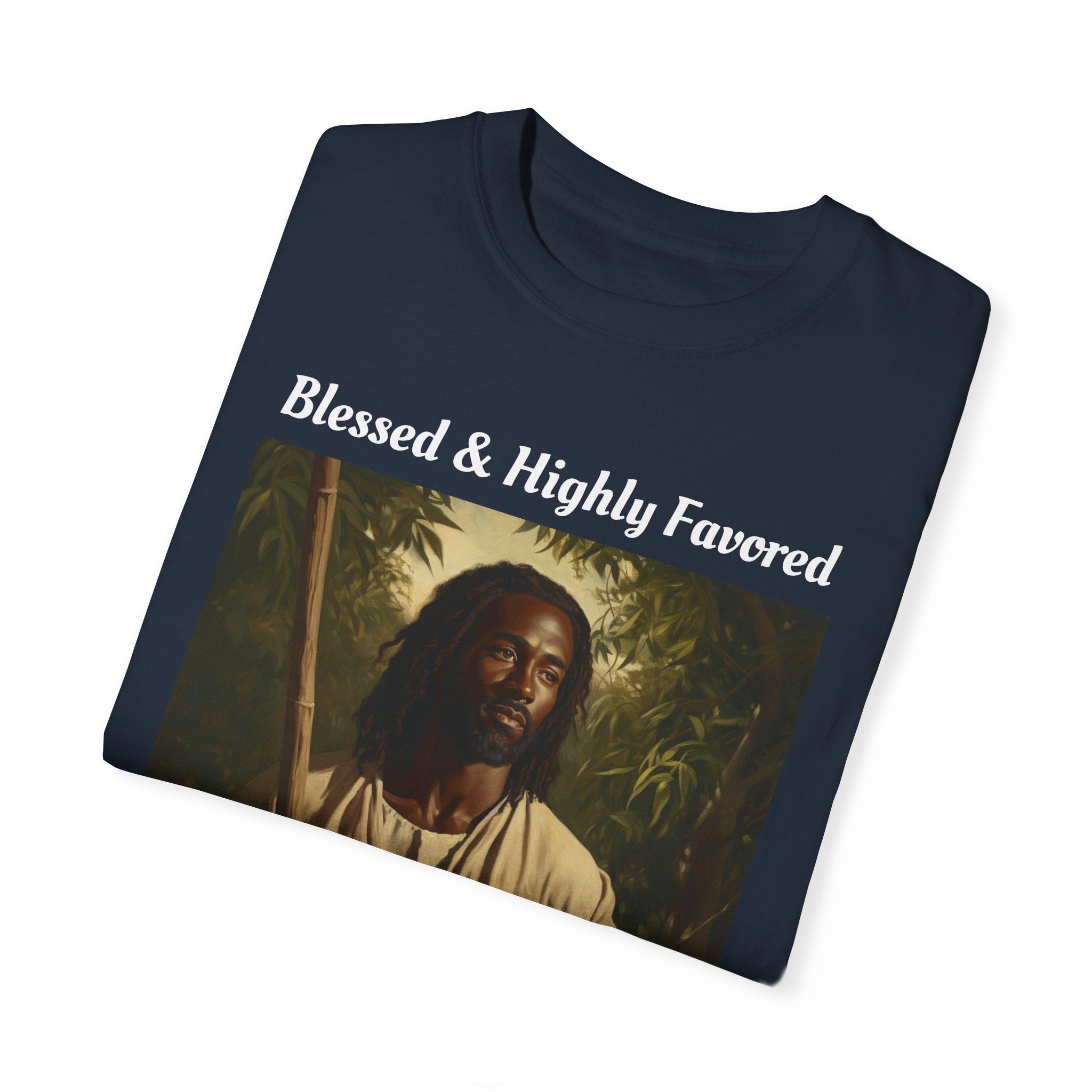 "Blessed and Highly Favored" Unisex Garment-Dyed T-shirt - Embrace Spiritual Gratitude with Stylish, Faith-Inspired Comfort Wear Gift