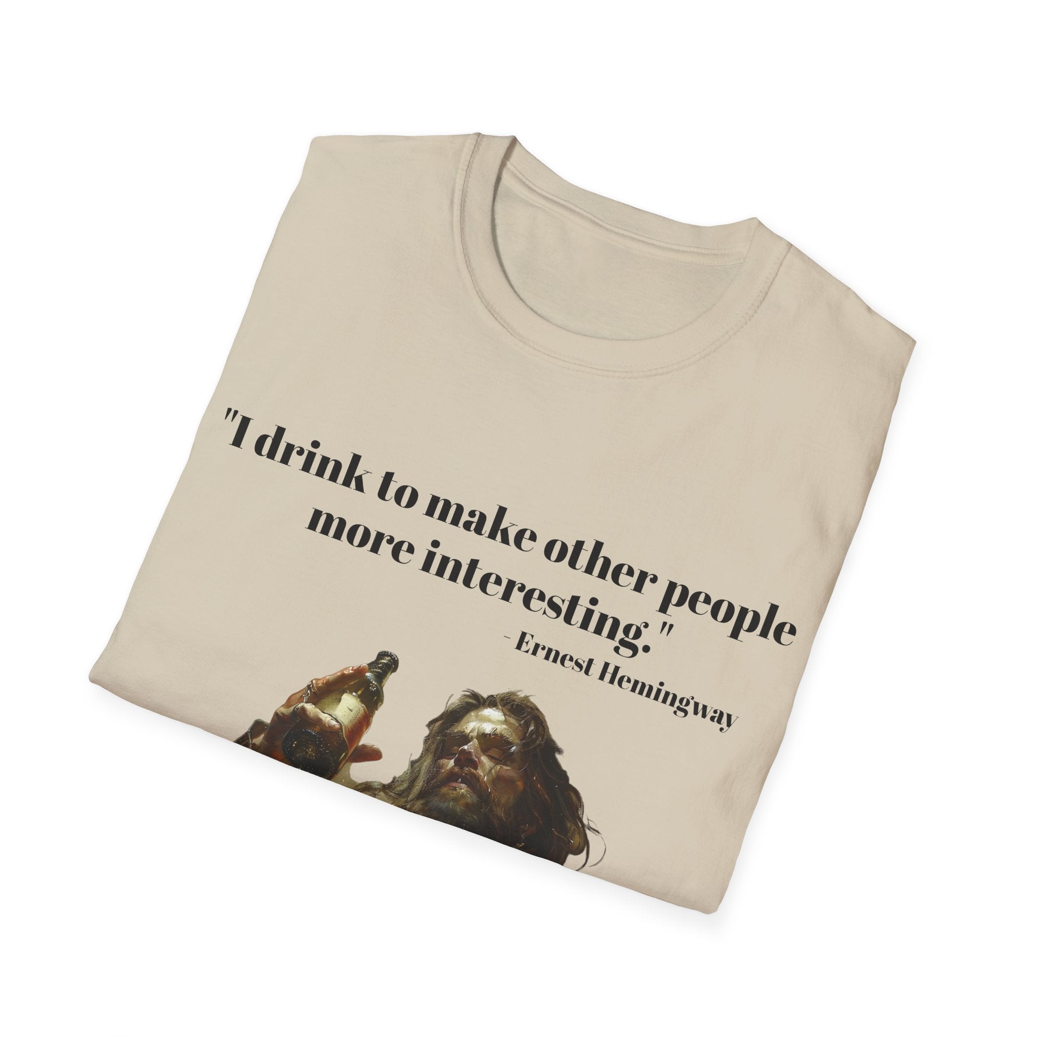 Witty Sips: 'I Drink to Make Other People More Interesting' - Ernest Hemingway Quote Unisex Softstyle T-Shirt