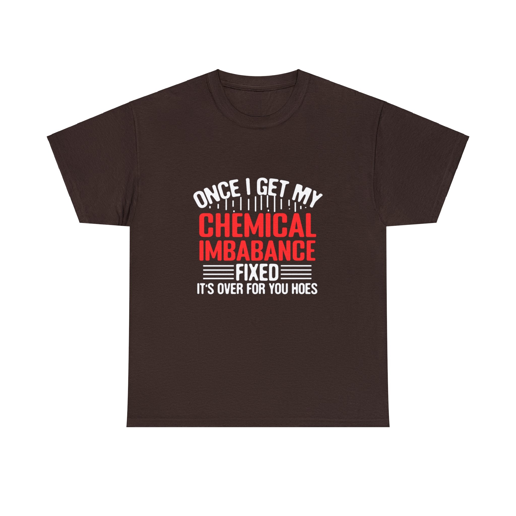 🧠 Embrace the Journey with a Smile: The "Once I Get My Chemical Imbalance Squared Away, It's Over for You Hoes" Unisex Heavy Cotton Tee is a humorous take on the challenges of mental health. Perfect for those who appreciate a bit of humor in their journey towards well-being, this shirt is a fun way to express resilience and determination.