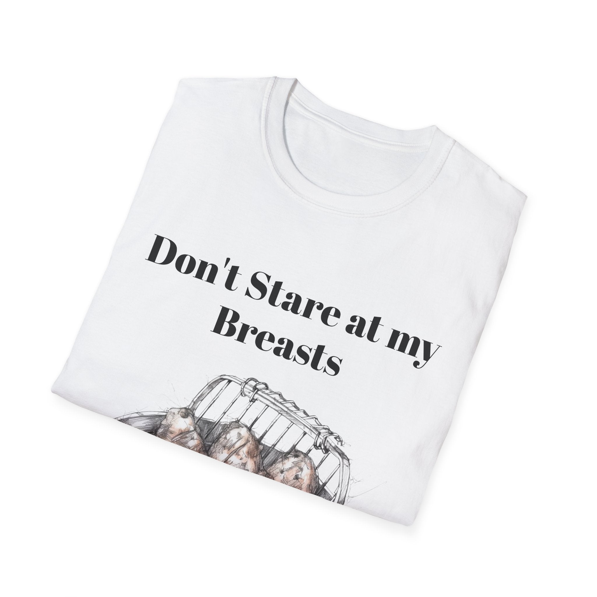 Don't Stare at My Chicken Breast" Humorous Unisex Softstyle T-Shirt - Perfect for Foodies and Comedy Lovers: A Playful Fashion Statement