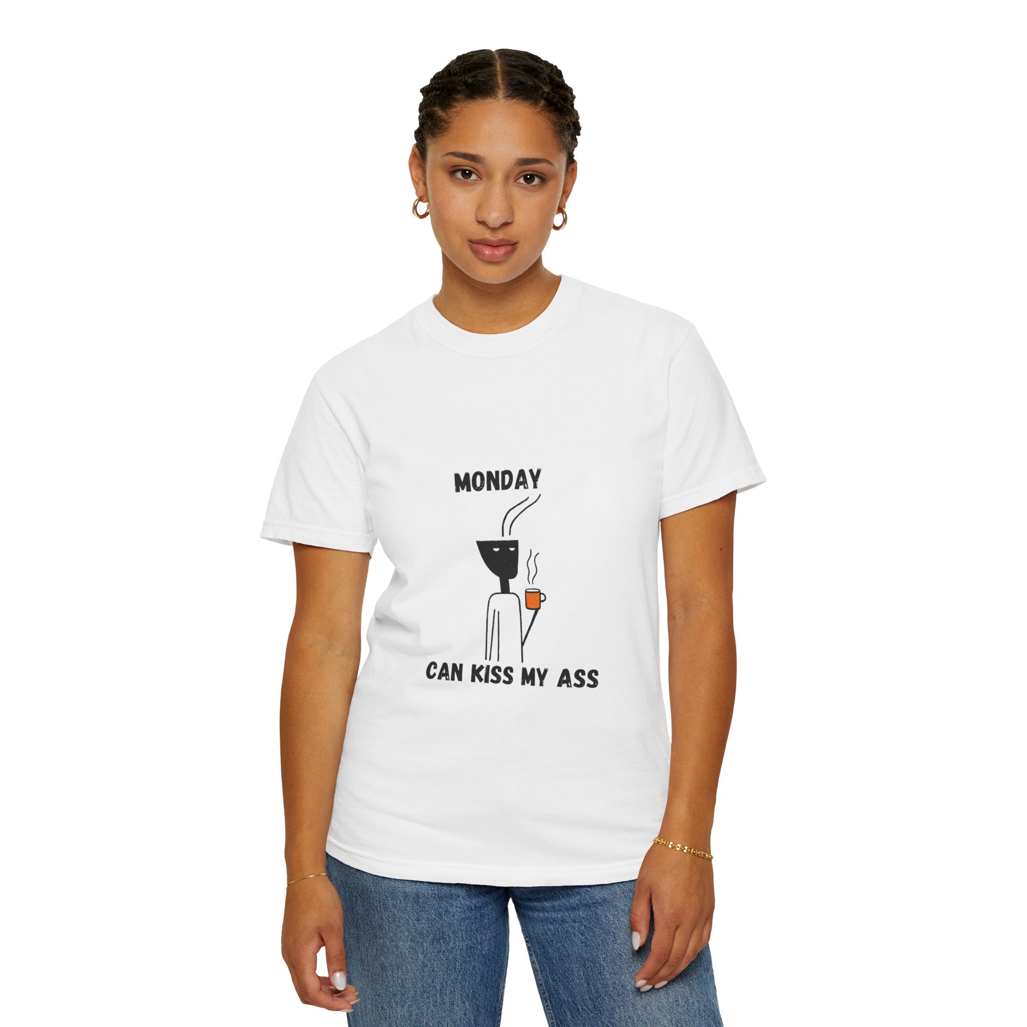 Monday Can Kiss My Ass - Funny Women's Garment-Dyed T-Shirt for Everyday Comfort and Style