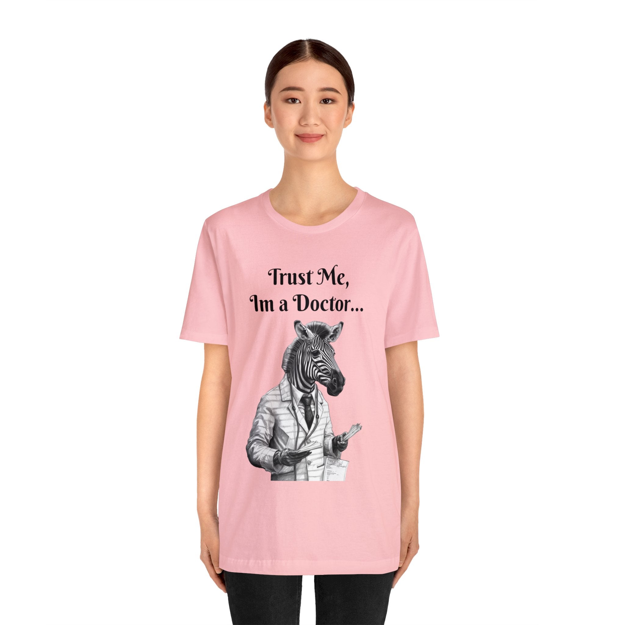 Perfect T-Shirt for Wear on Casual Fridays! "Trust me, I'm a Doctor..."Animal Lover Unisex Jersey Short Sleeve Tee - Quirky Medical Humor for Charismatic Medical Students and Medical Personnel Who Want to Make an Impression.