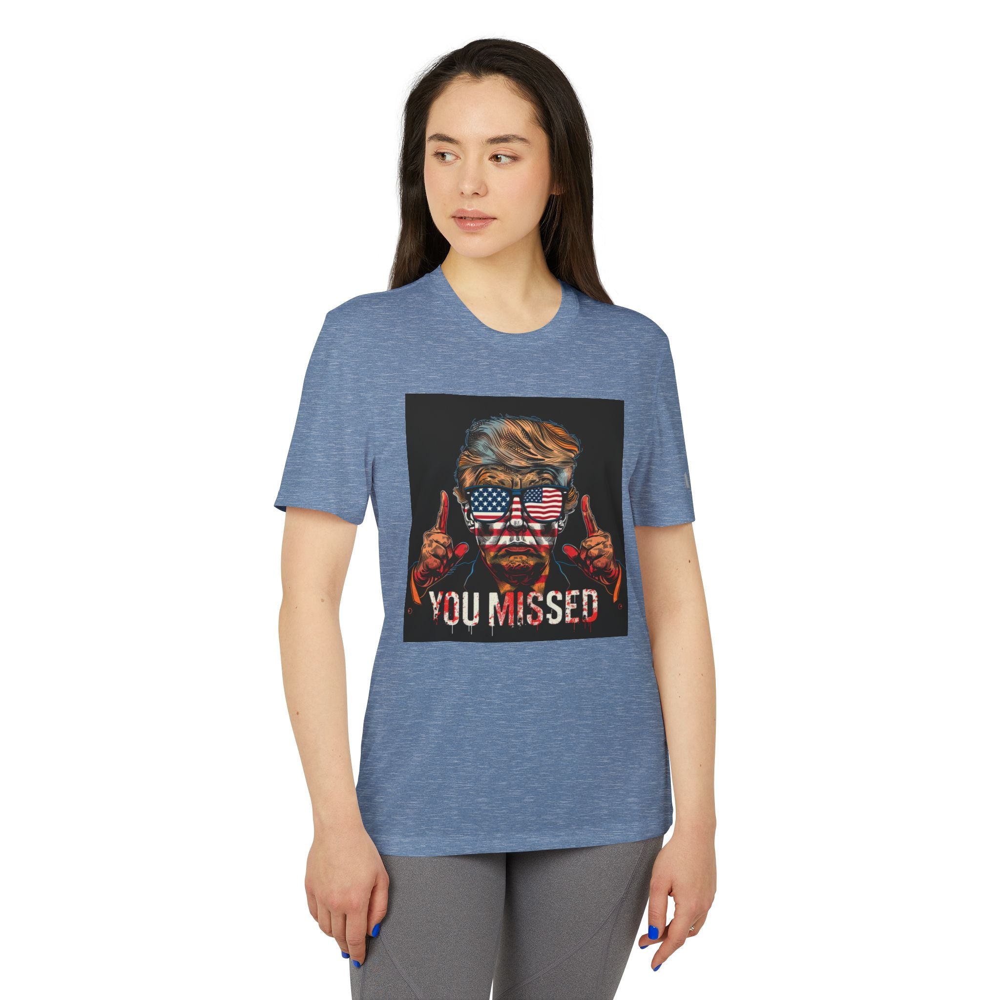 Defiant Declaration: 'You Missed' MAGA Politician Proclamation adidas® Unisex Sport T-Shirt - Bold Statements in Style