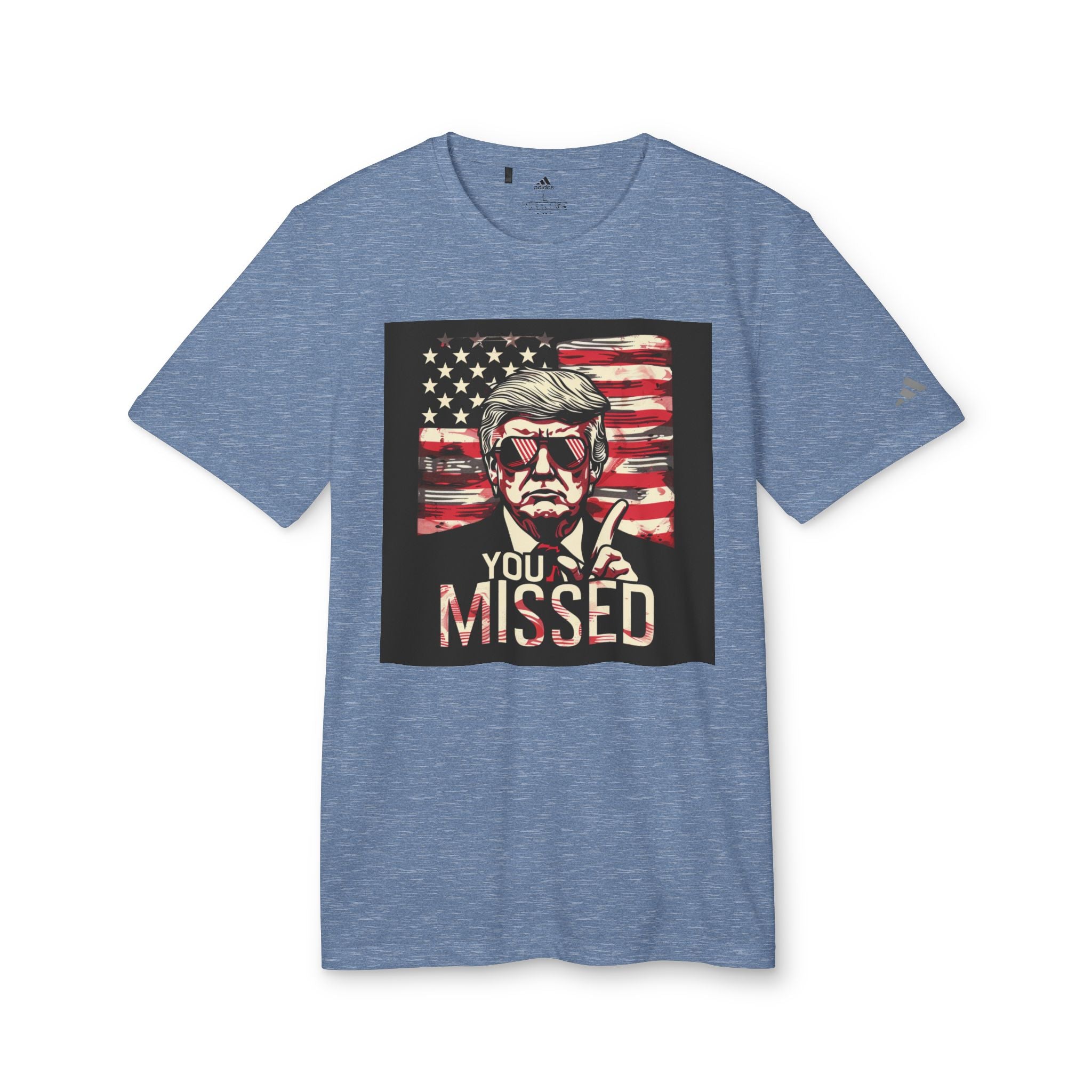 "Bold Declaration: MAGA Defiant Politician 'You Missed' Proclamation adidas® Unisex Sport T-Shirt - Confidence in Every Word