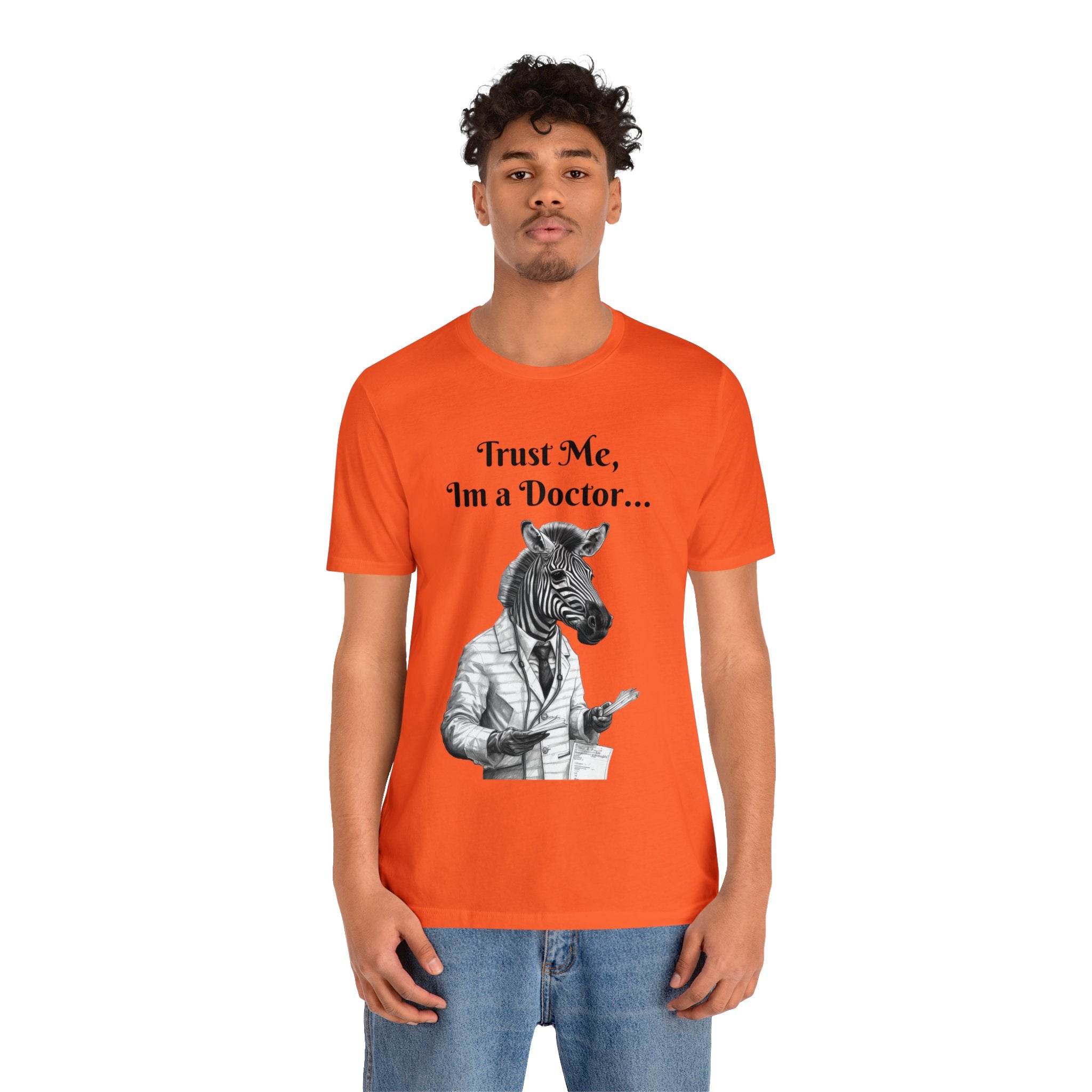 Perfect T-Shirt for Wear on Casual Fridays! "Trust me, I'm a Doctor..."Animal Lover Unisex Jersey Short Sleeve Tee - Quirky Medical Humor for Charismatic Medical Students and Medical Personnel Who Want to Make an Impression.