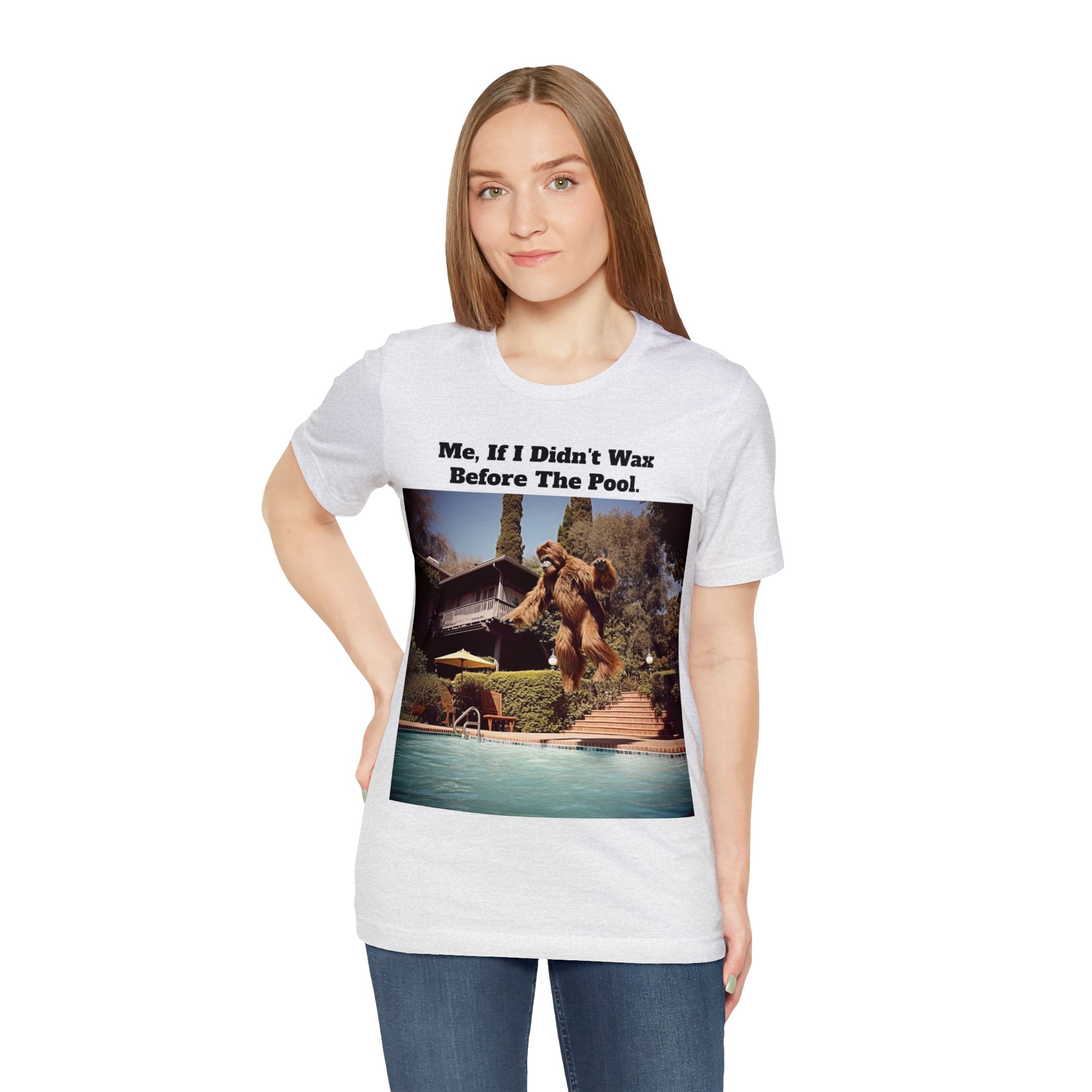 "Me, if I Didn't Wax Before the Pool" Hilarious Bigfoot-Inspired Unisex Jersey Short Sleeve Tee - Retro Hollywood Style, Poolside Laughter & Grooming Humor: Trendy Summer Fashion Must-Have