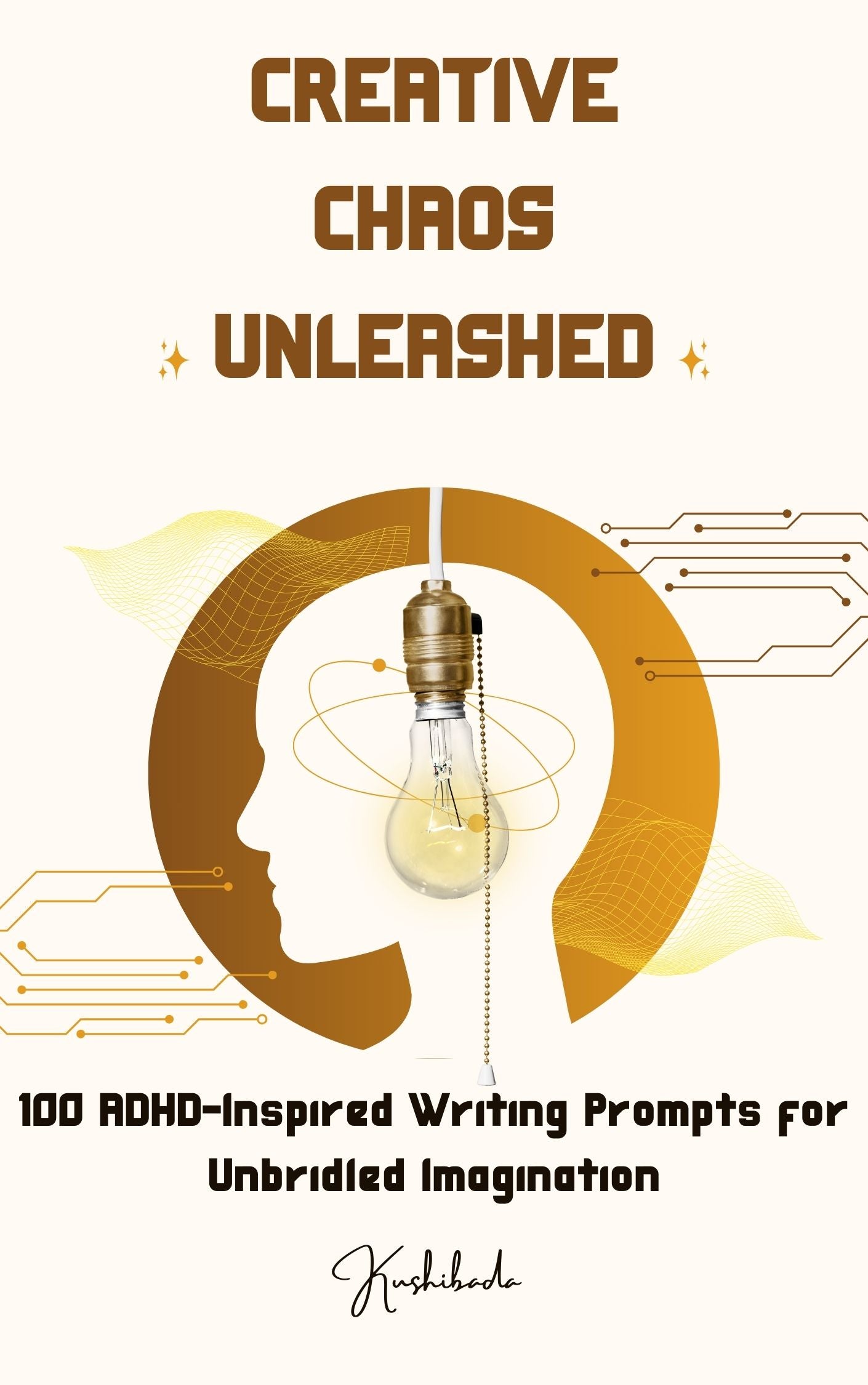 Creative Chaos Unleashed: 100 ADHD-Inspired Writing Prompts for Unbridled Imagination