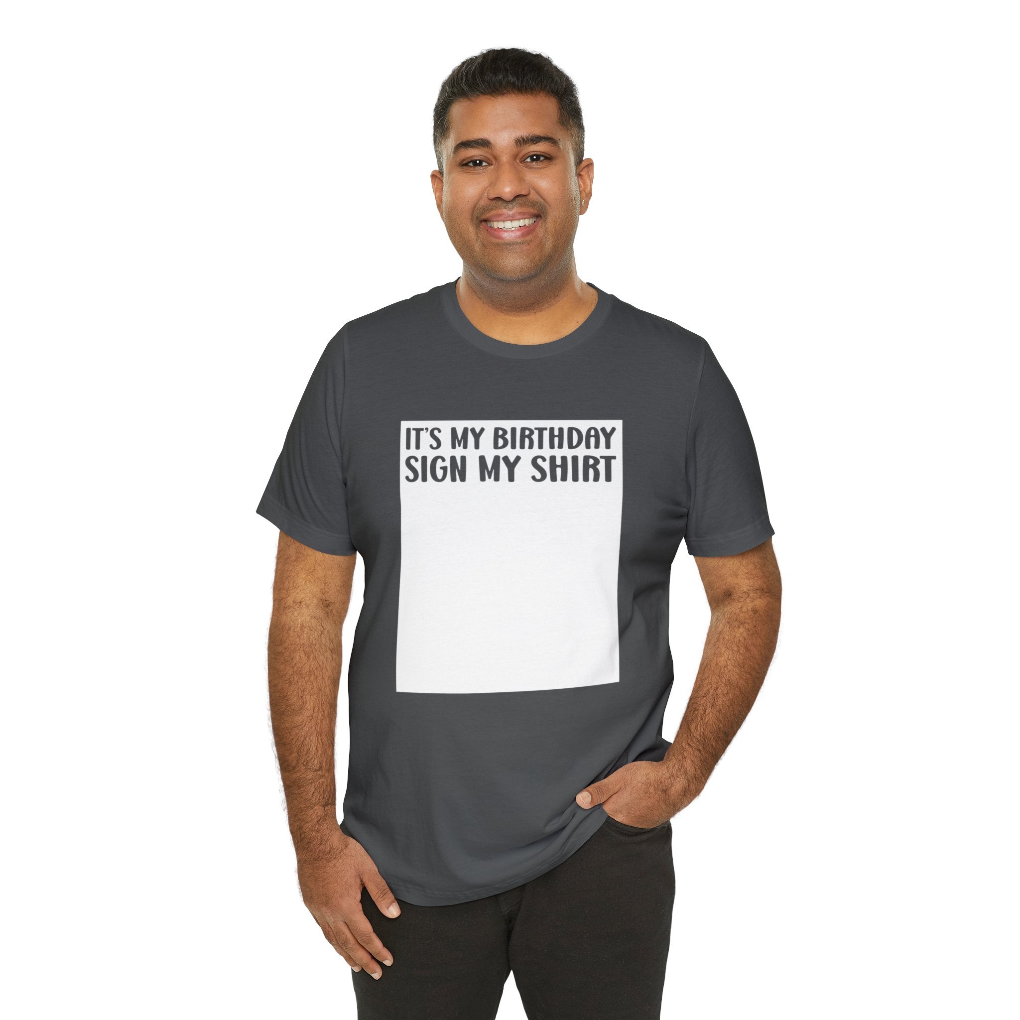 It's My Birthday Sign My Shirt Unisex Jersey Short Sleeve Tee - The Ultimate Birthday Party Keepsake Tee for Memorable Celebrations