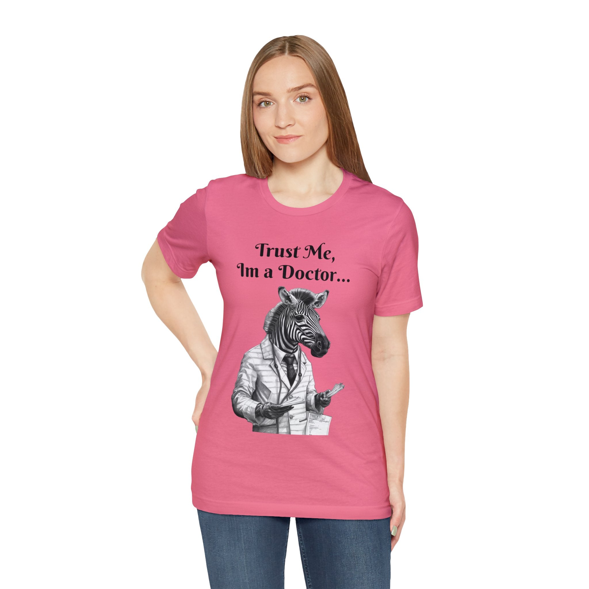 Perfect T-Shirt for Wear on Casual Fridays! "Trust me, I'm a Doctor..."Animal Lover Unisex Jersey Short Sleeve Tee - Quirky Medical Humor for Charismatic Medical Students and Medical Personnel Who Want to Make an Impression.