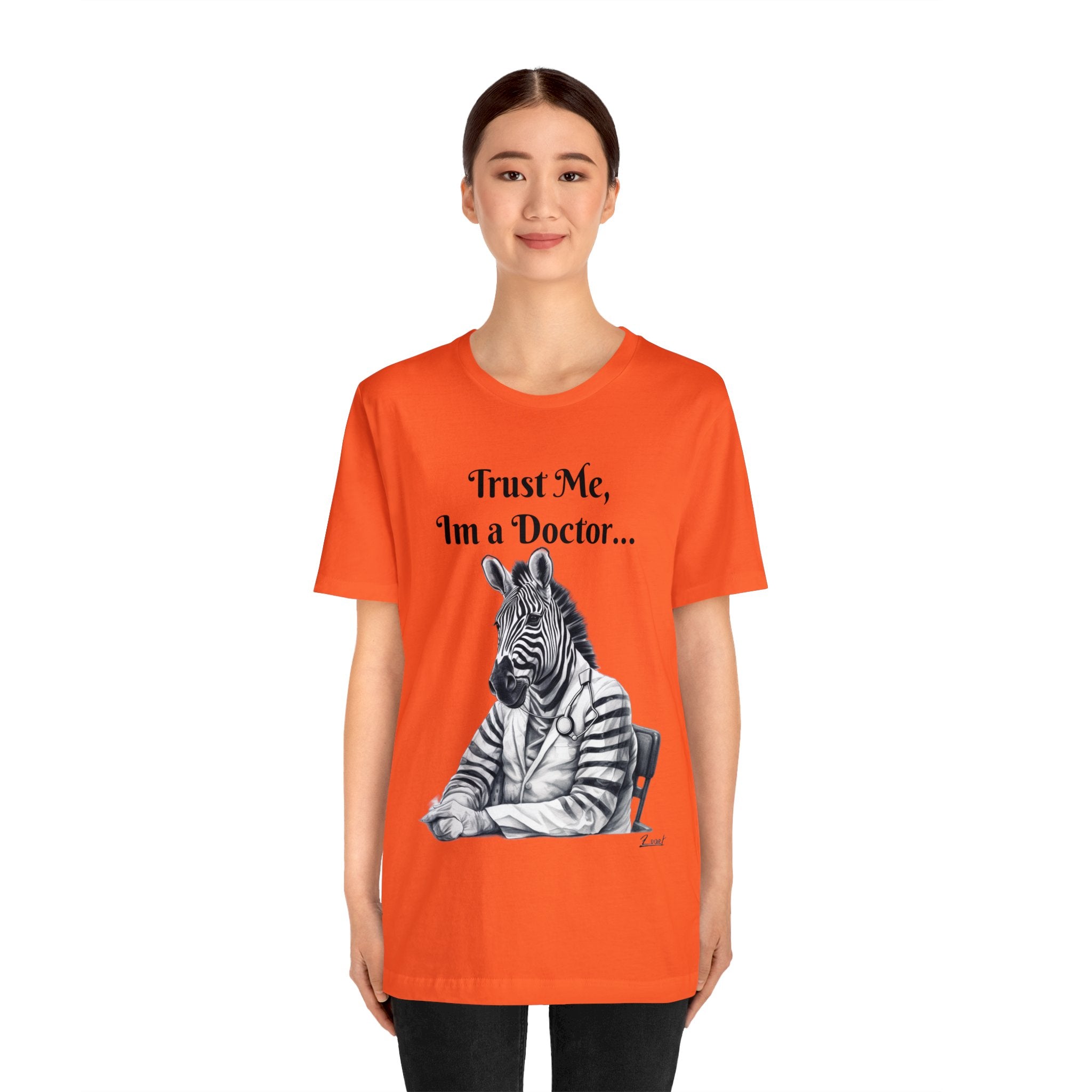 Perfect for the Medical Office Staff with a Sense of Humor. "Trust me, I'm a Doctor..." Animal Lover Unisex Jersey Short Sleeve Tee - Show Your Wild Side with Medical Flair