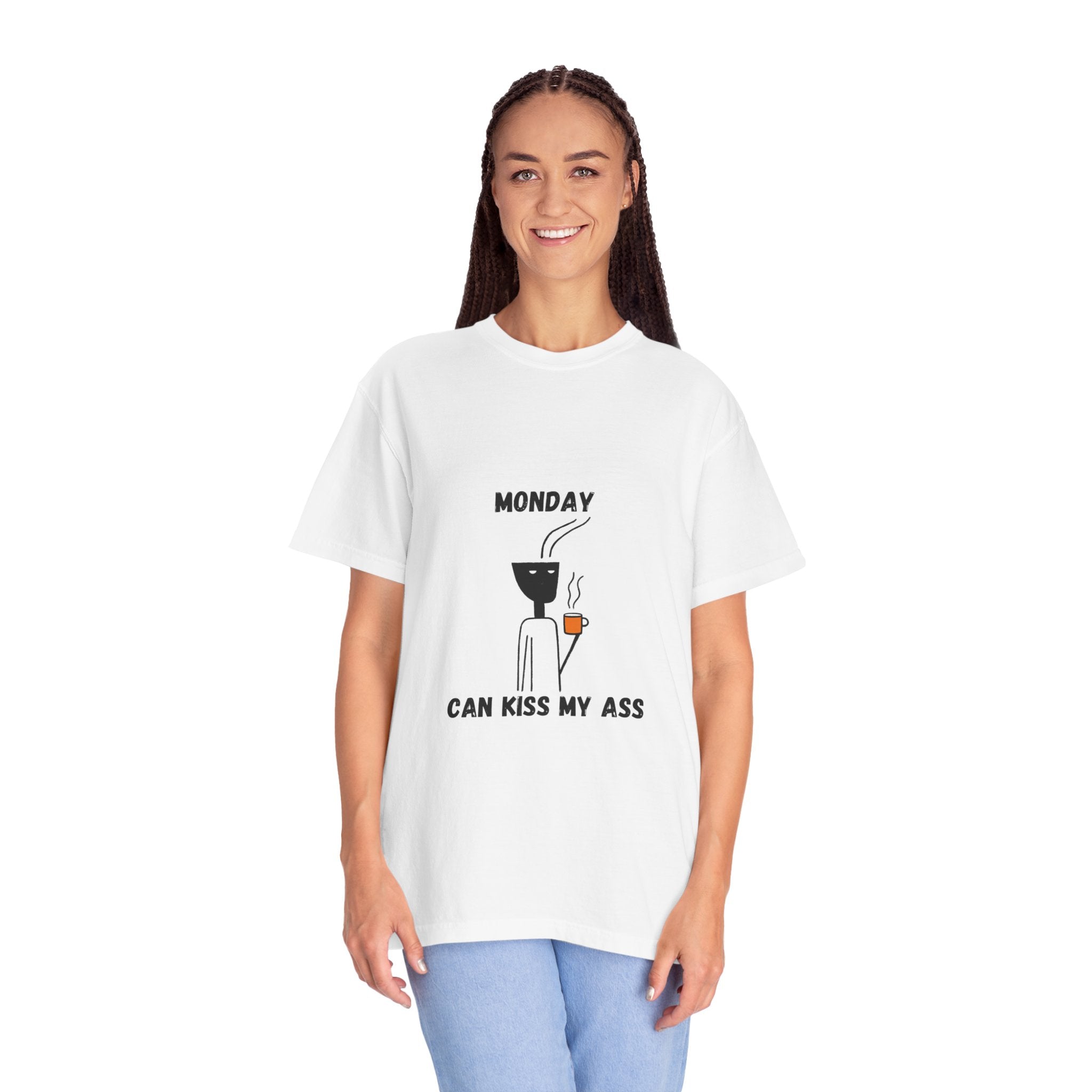 Monday Can Kiss My Ass - Funny Women's Garment-Dyed T-Shirt for Everyday Comfort and Style