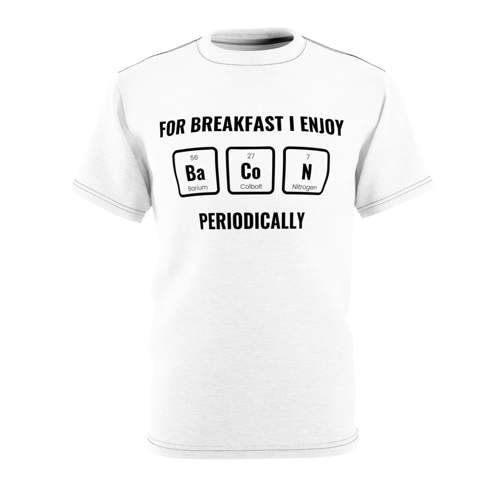 "For Breakfast, I Enjoy Bacon, Periodically" Funny Periodic Table Unisex Cut & Sew Tee (AOP) - Science Humor Meets Culinary Delight 2