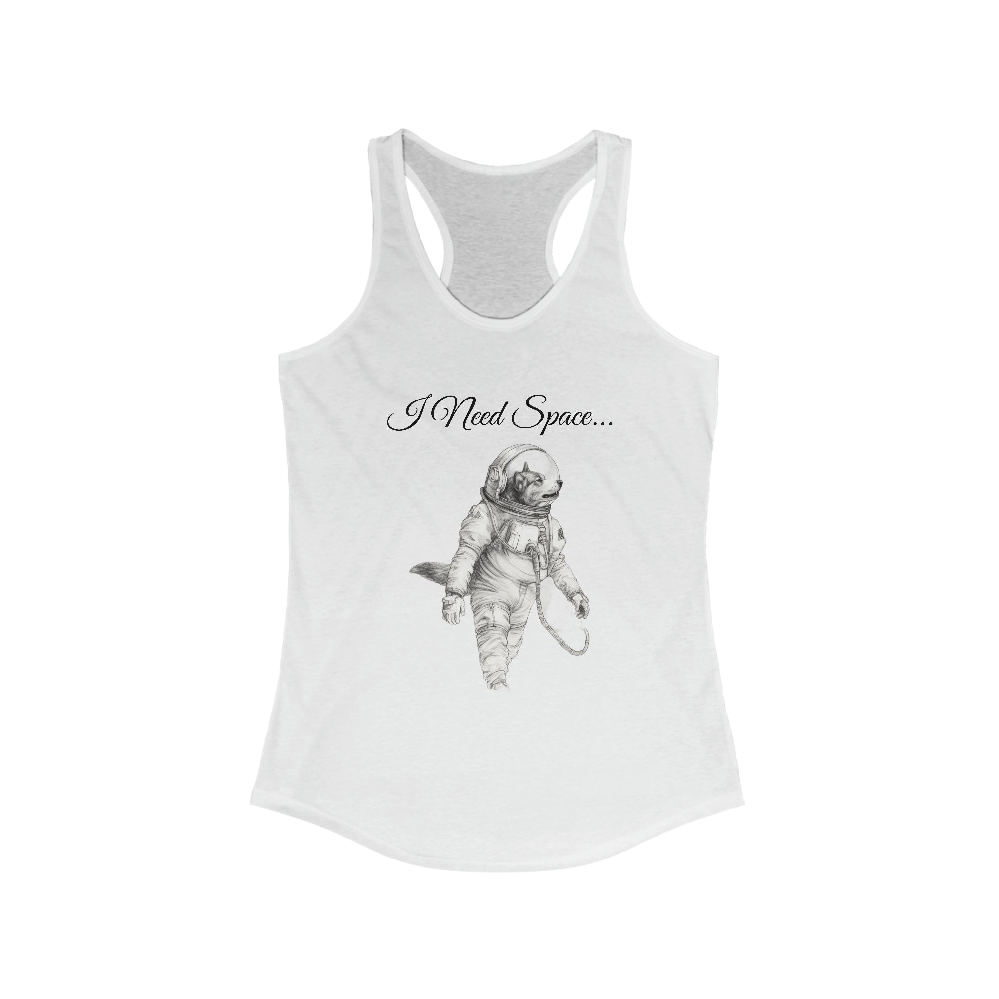 Astronaut Dog 'I Need Space' Women's Ideal Racerback Tank: Cosmic Canine Adventure Wear Gift for Him Shirt Gift for Making Gains with Style