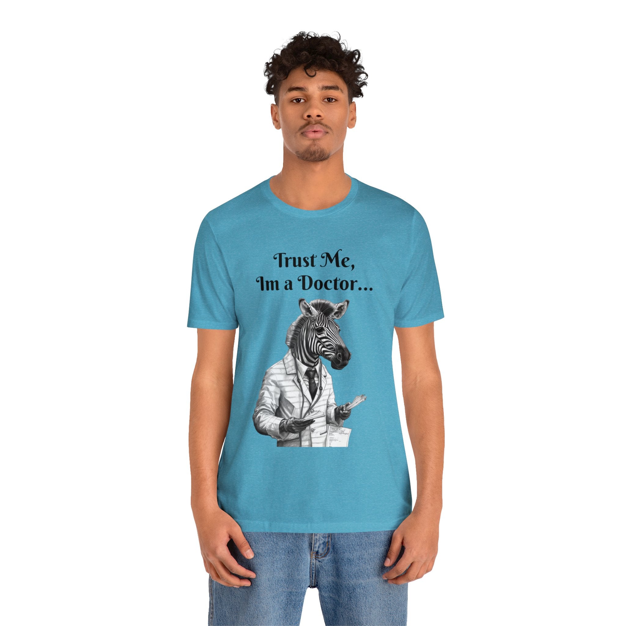 Perfect T-Shirt for Wear on Casual Fridays! "Trust me, I'm a Doctor..."Animal Lover Unisex Jersey Short Sleeve Tee - Quirky Medical Humor for Charismatic Medical Students and Medical Personnel Who Want to Make an Impression.