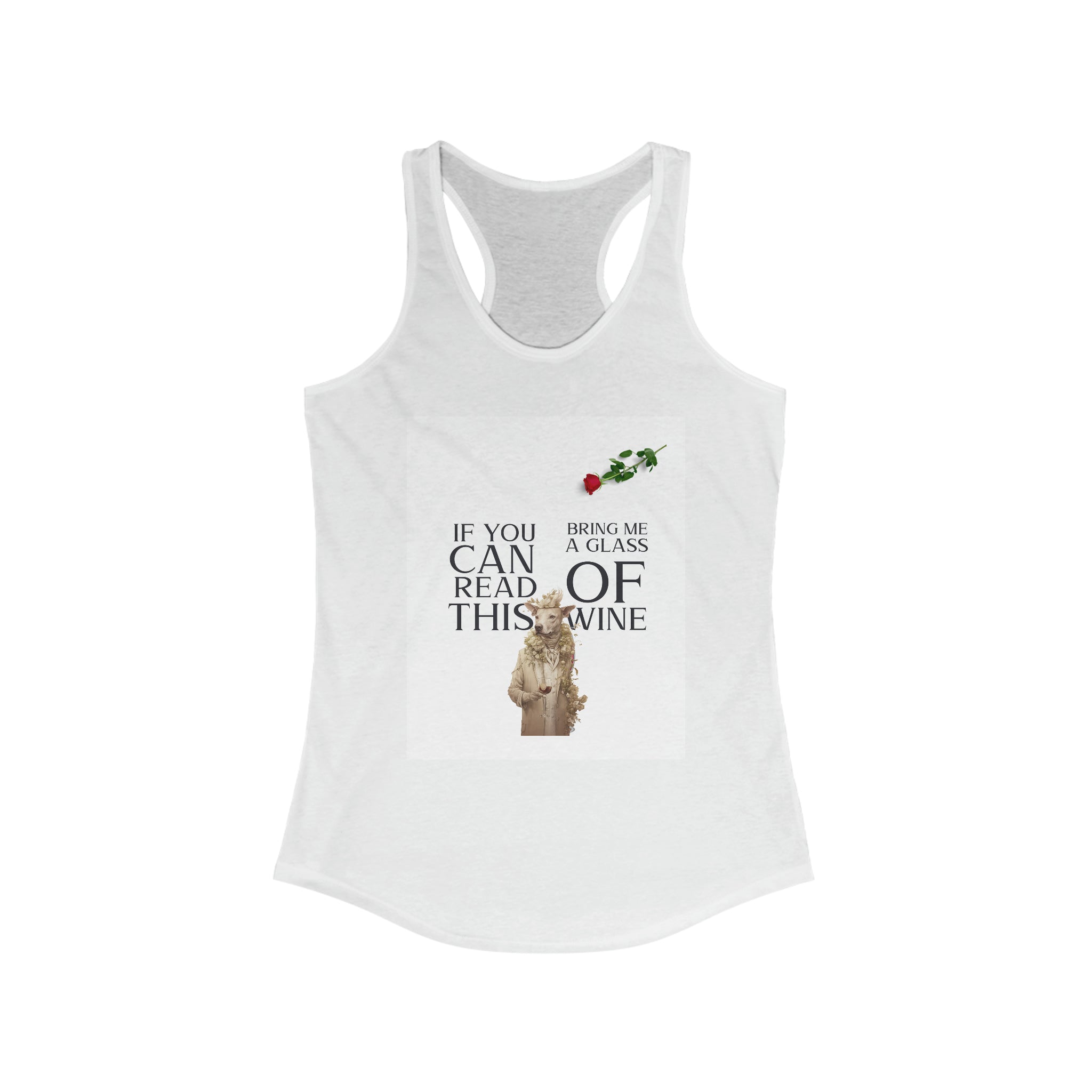 Women's Ideal Racerback Tank--"If you Can Read This, Bring Me a Glass of Wine" Gift for Her Perfect for Wine Lovers